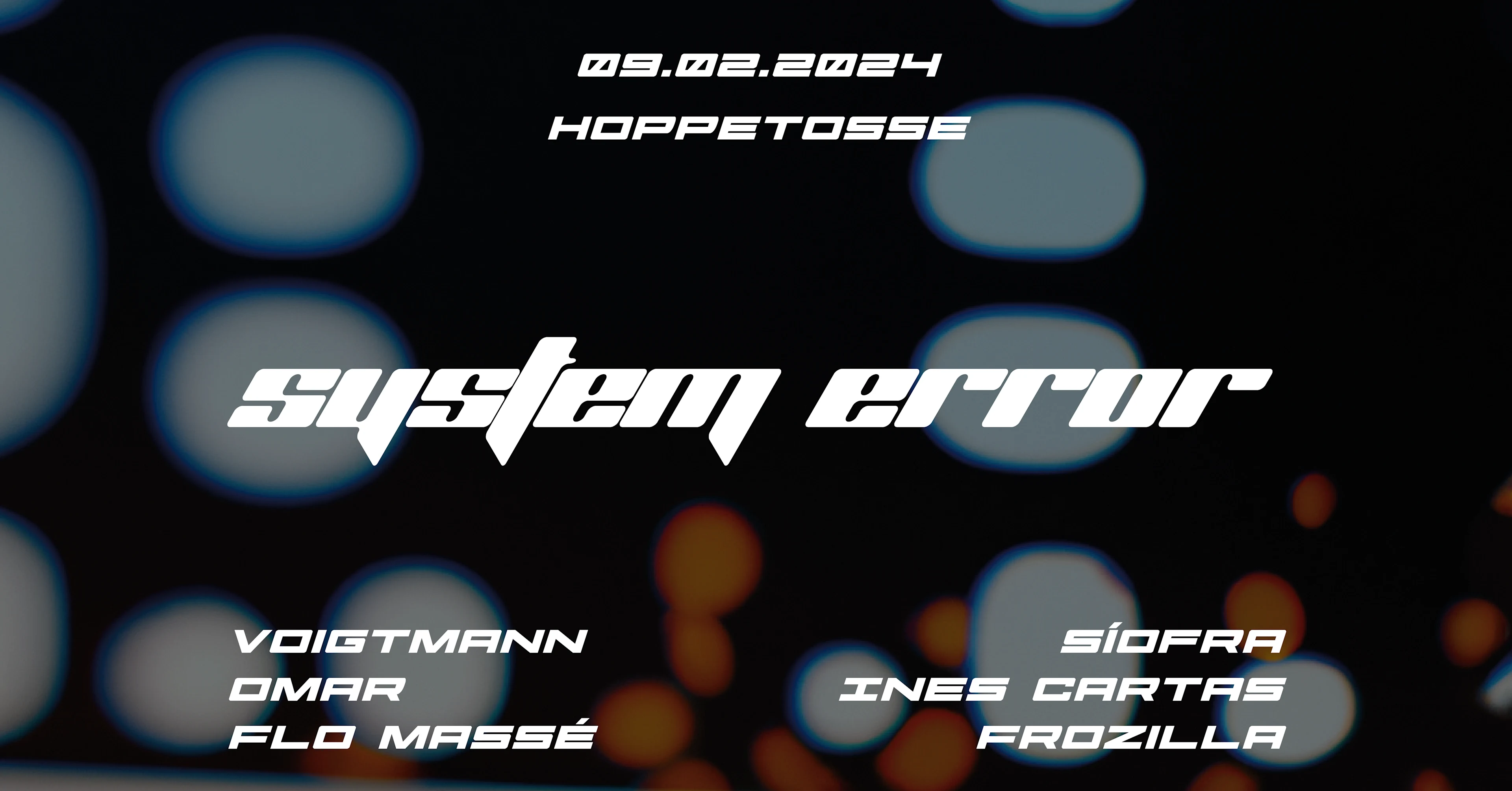 System Error  W/ Voigtmann, Flo Massé, Omar & More
