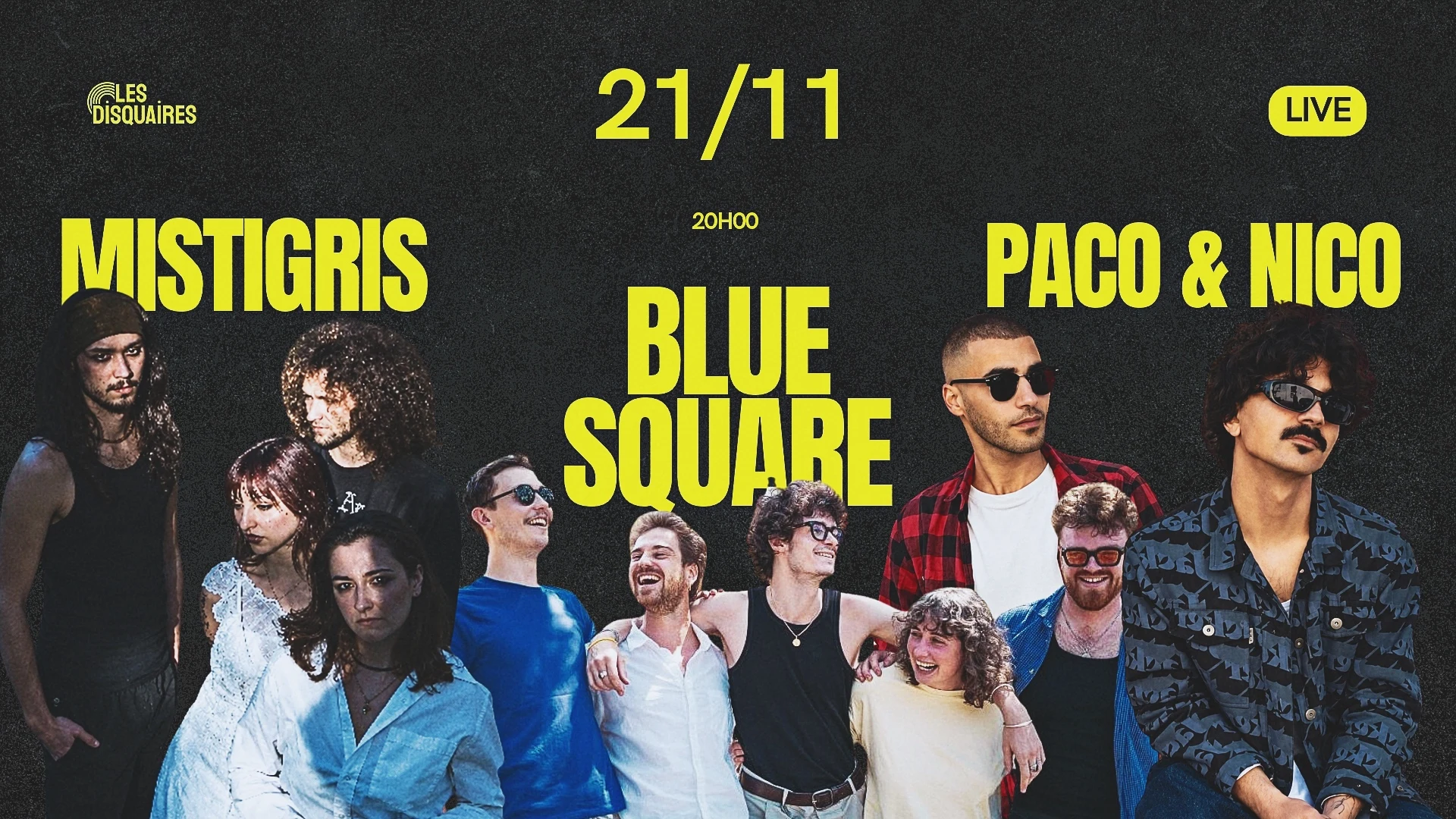 Mistigris X Blue Square X Paco & Nico - Live