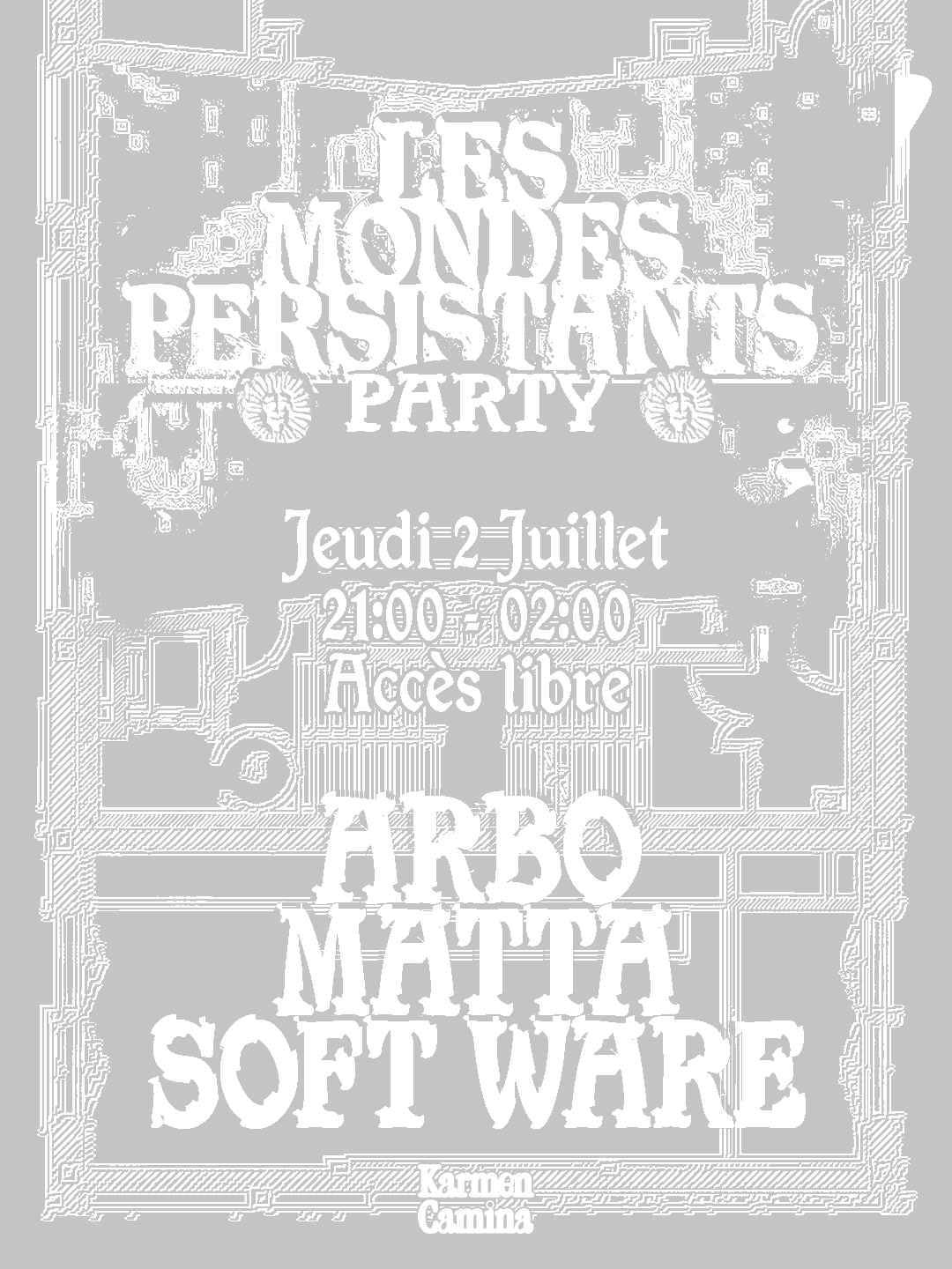 “Les Mondes Persistants” Party [Arbo, Matta, Soft Ware]