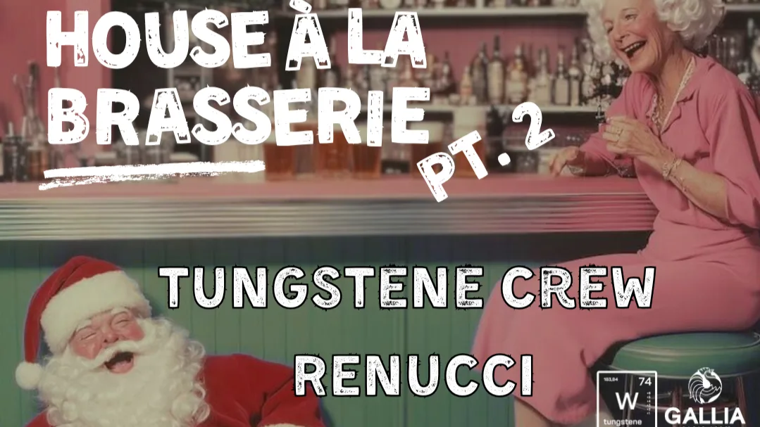 Tungstene : House À La Brasserie Pt.2