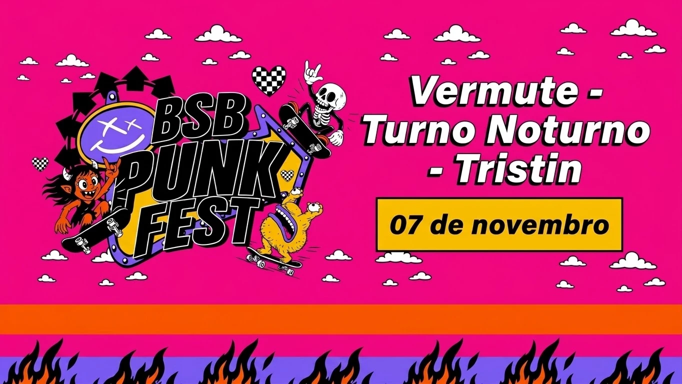 Bsb Punk Fest - Vermute, Turno Noturno E Tristin