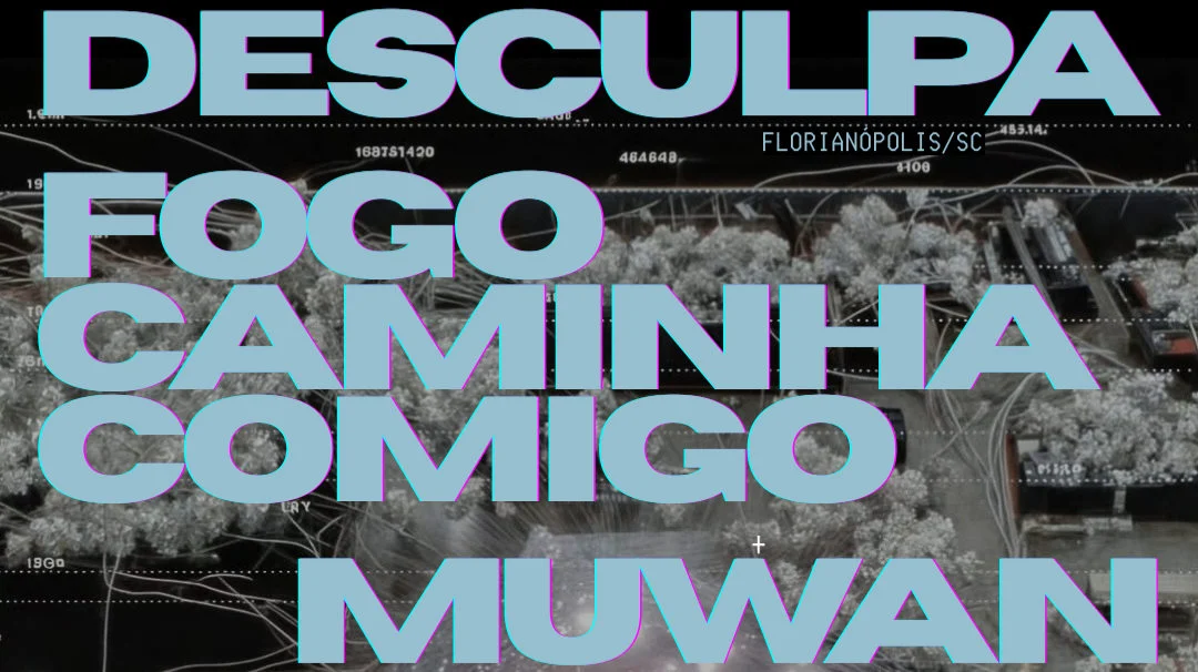 Desculpa - Fogo Caminha Comigo - Muwan - No É Dino Cultural