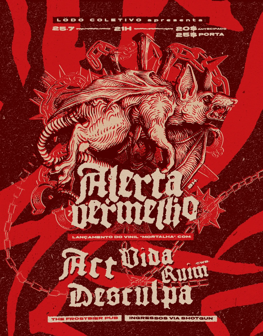 Alerta Vermelho (Bh) * Vida Ruim (Cwb) * Act * Desculpa