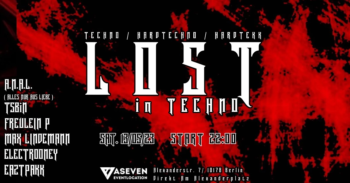!Lost! In Techno! W/ A.N.A.L. / Tsbin / Freulein P And More