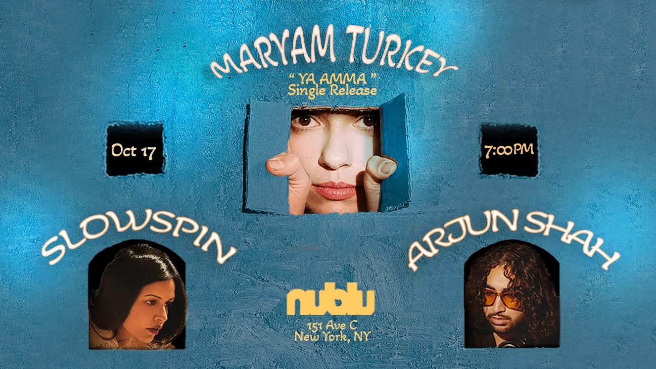 Maryam Turkey, Slowspin, Arjun Shah
