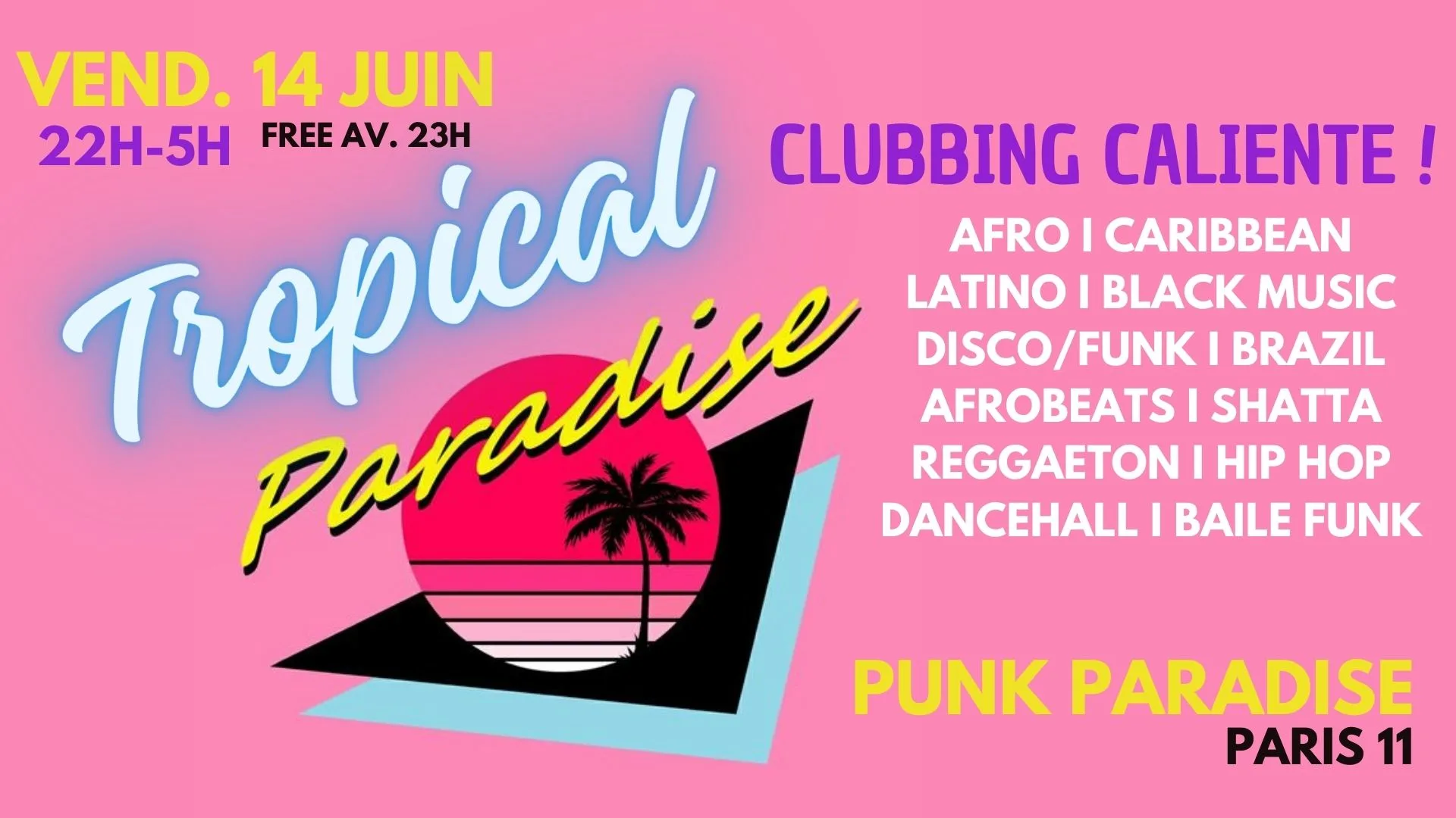 Tropical Paradise 14/6 - Clubbing Caliente À Paris 11 !