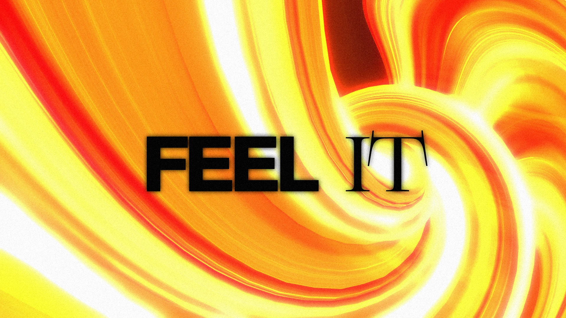Feel It
