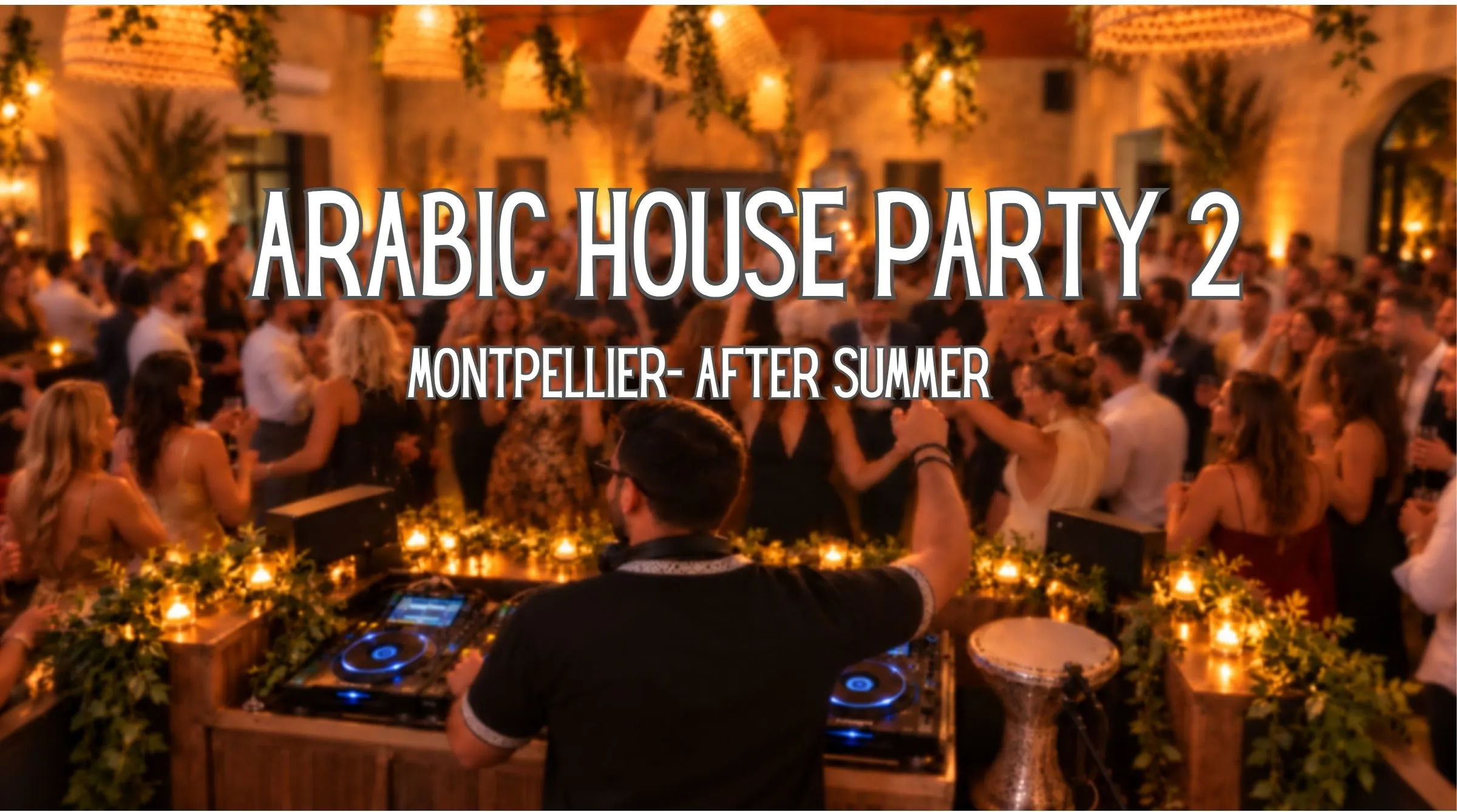 Montpellier — Arabic House Party 2