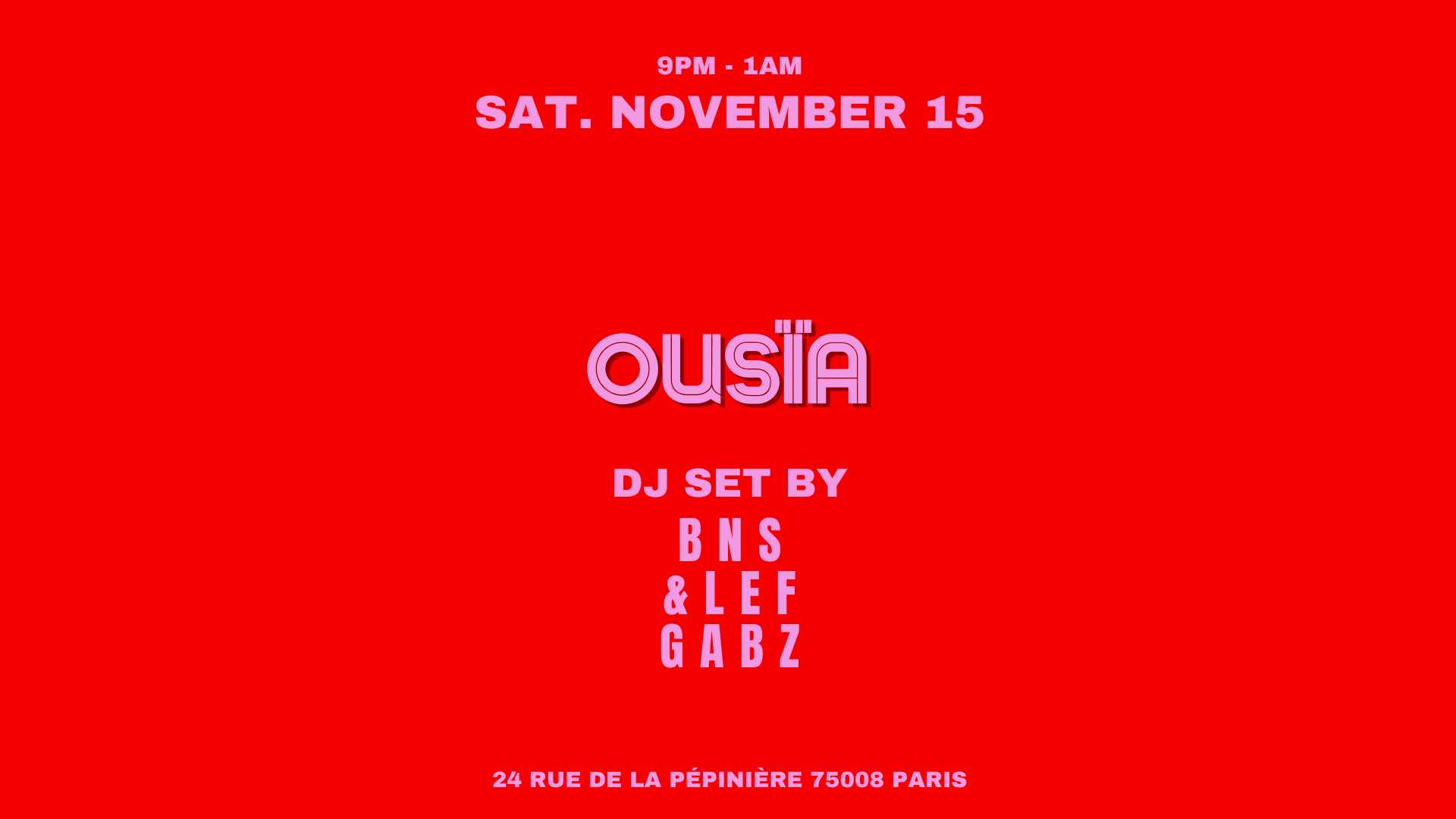 Ousïa // Bns, &Lef, Gabz @Slice Pizza Club
