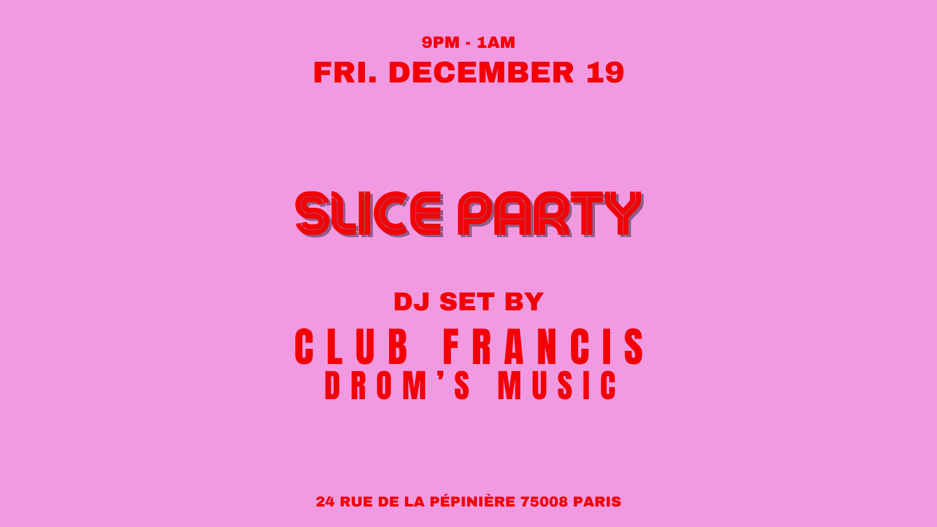 Club Francis & Friends @Slice Pizza Club
