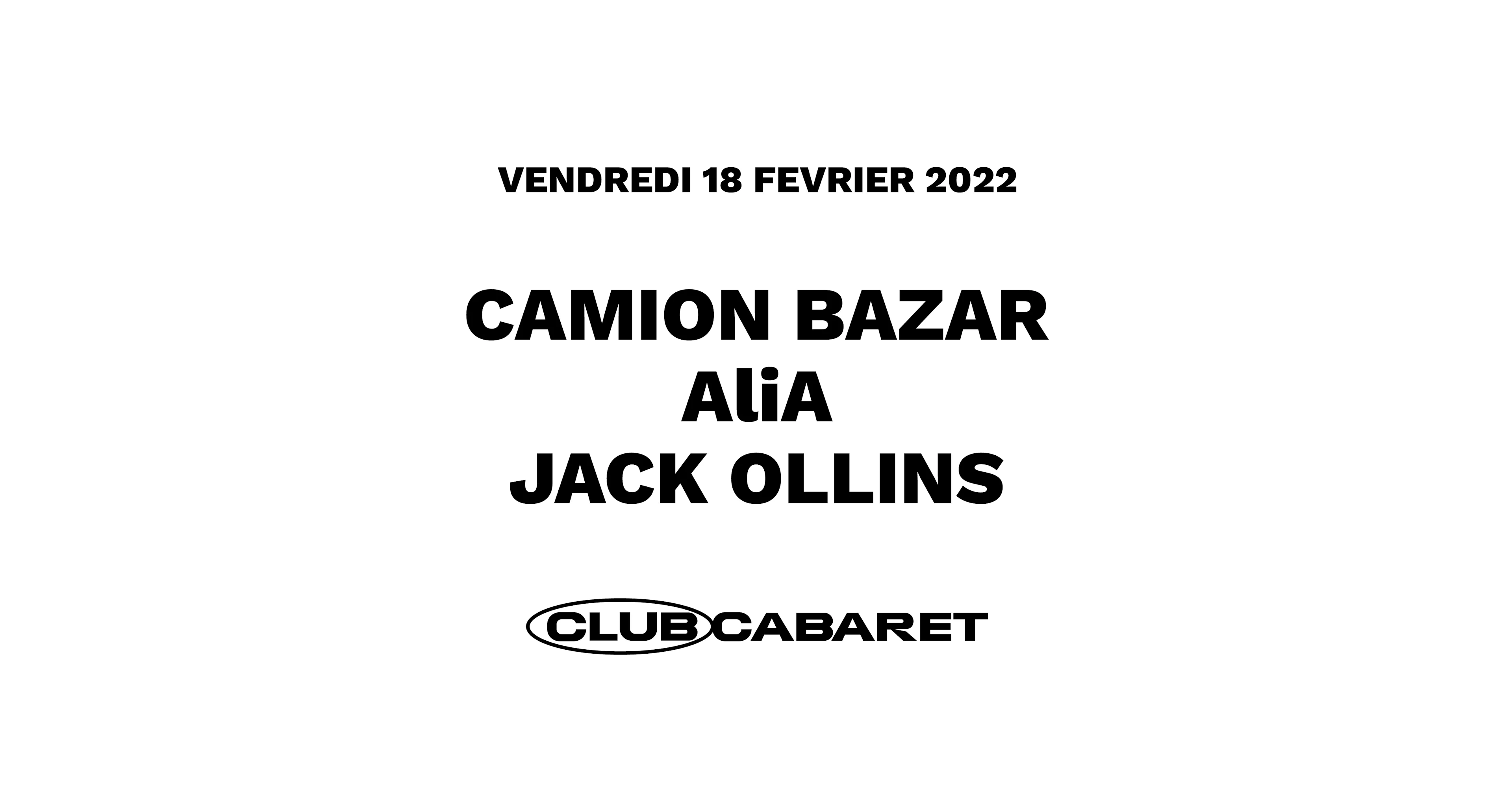Camion Bazar + Alia + Jack Ollins ◆ #CC X Club Trax X Re-Opening