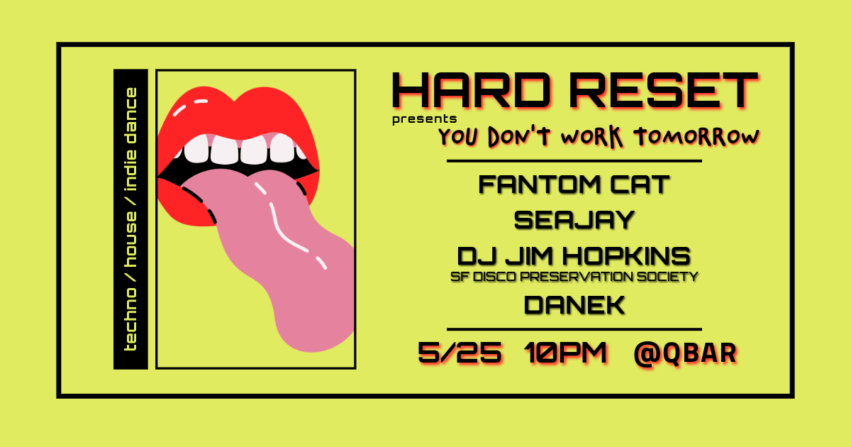 Hard Reset Presents You Don't Work Tomorrow