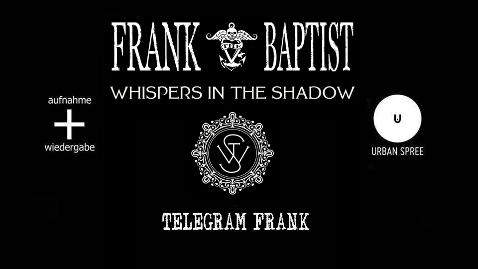 Frank The Baptist + Whispers In The Shadow + Telegram Frank