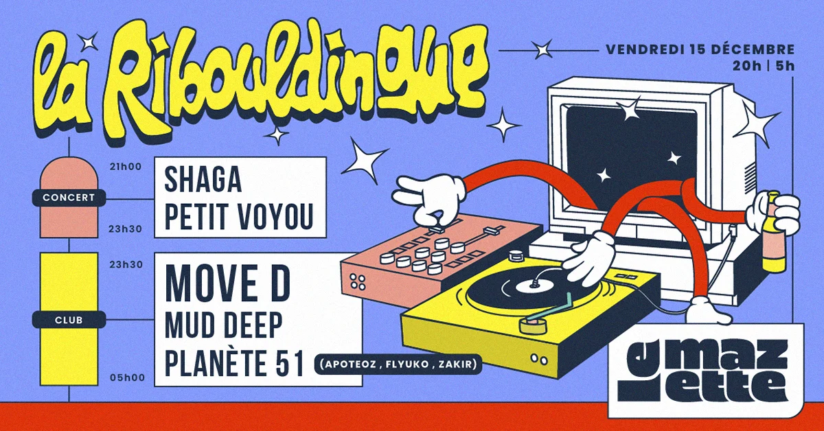 La Ribouldingue •  Move D, Mud Deep, Planète 51 & More