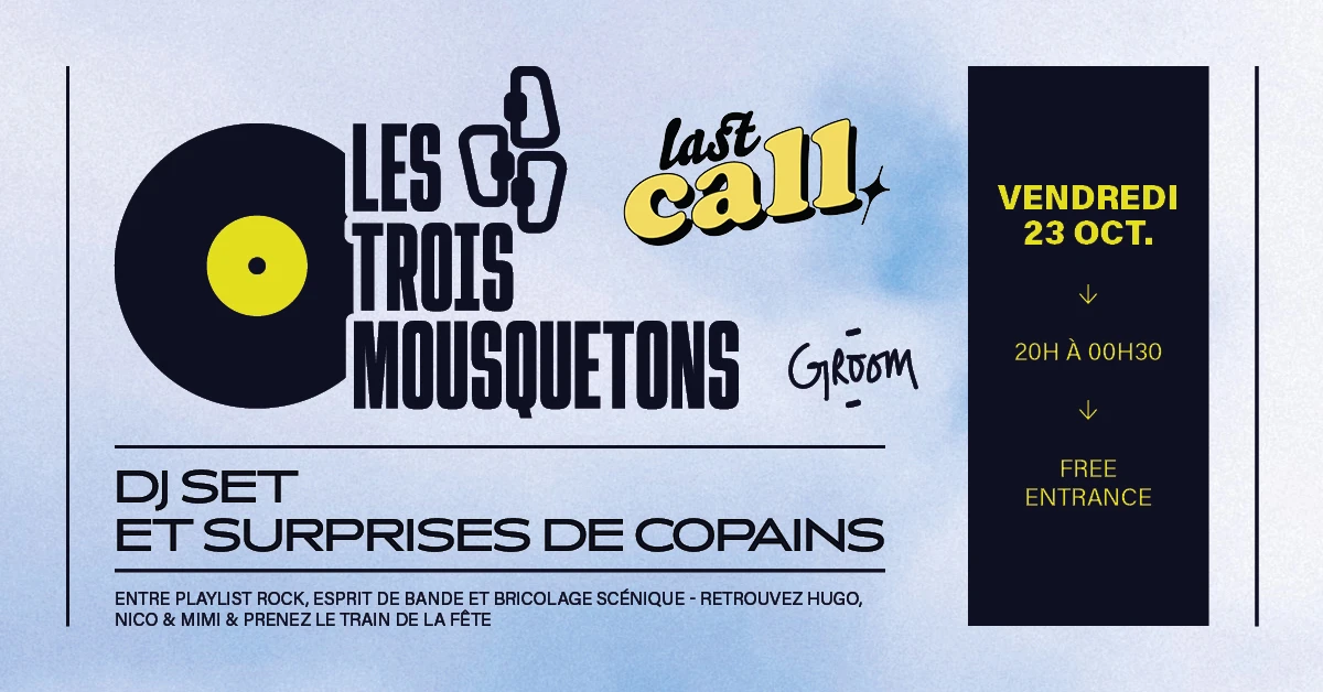 Last Call : Les 3 Mousquetons / Dj Set & Guitares