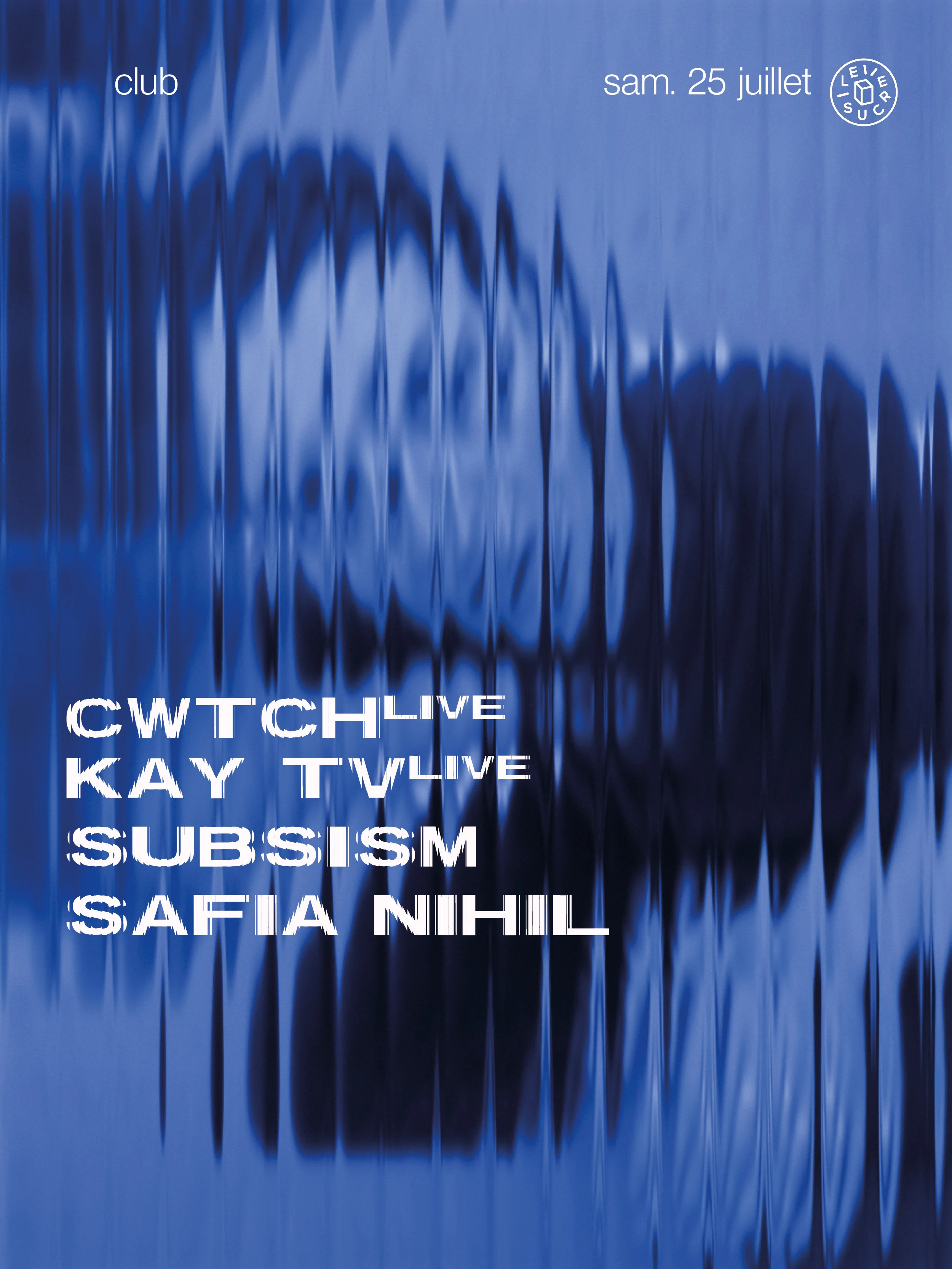 Club W/ Subsism, Cwtch (Live), Kay Tv (Live), Safia Nihil