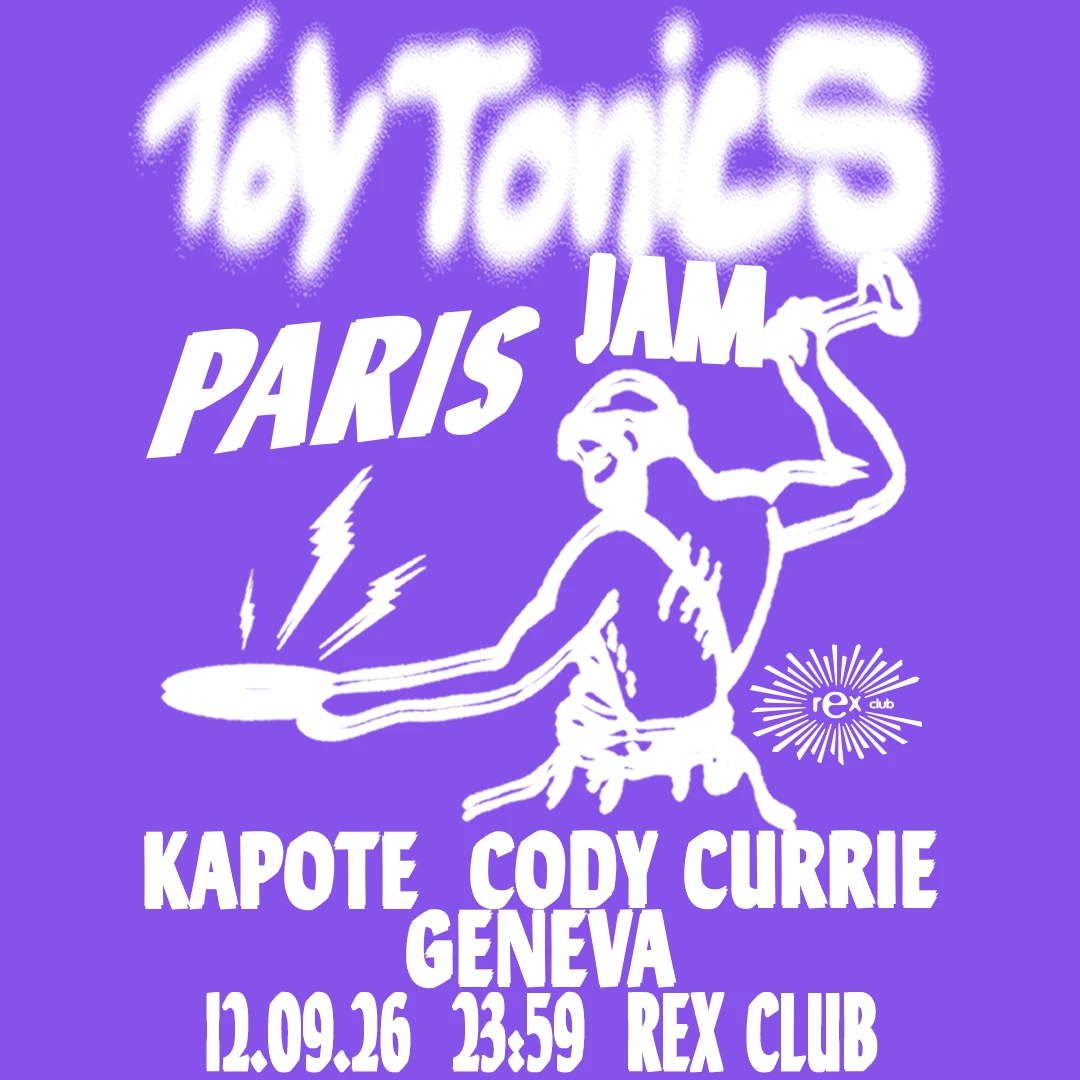 Toy Tonics Jam Paris: Kapote, Cody Currie, Geneva