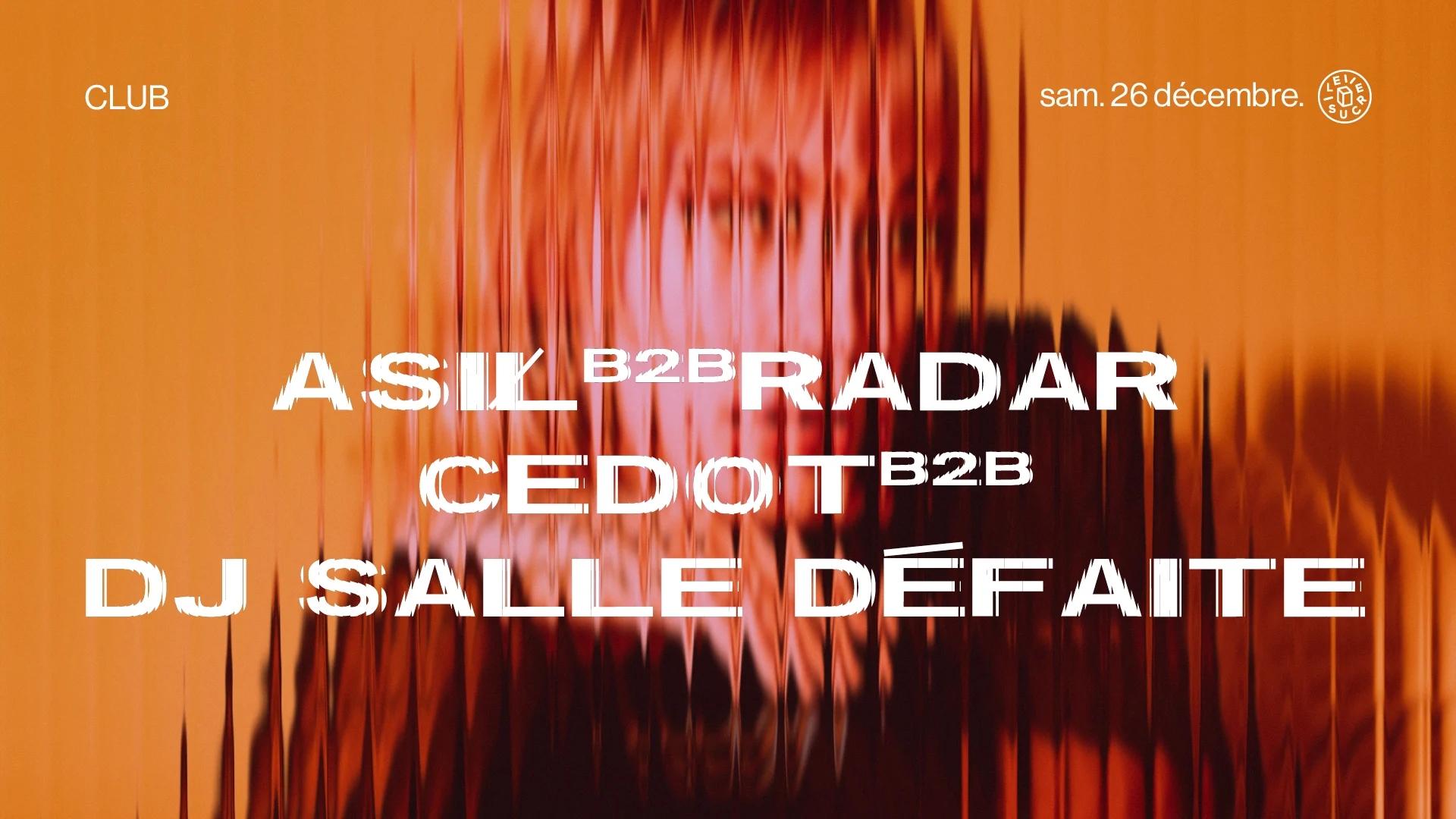 Club : Asił B2b Radar, Cedot B2b Dj Salle Défaite