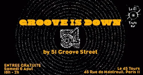 51 Groove Street X Le 45 Tours - Groove Is Down