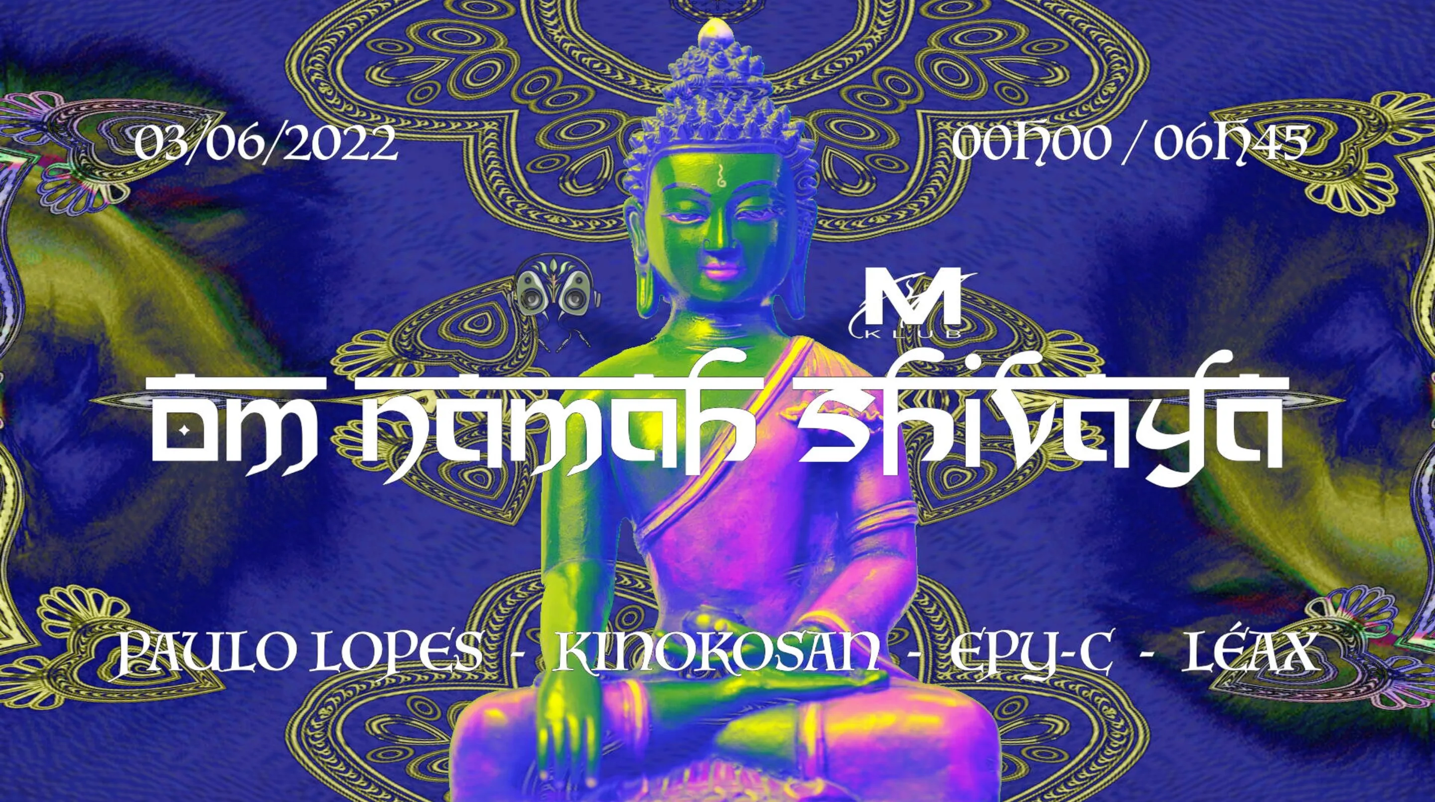 Om Namah Shivaya W/ Paulo Lopes / Kinokosan / Epy-C & Léax
