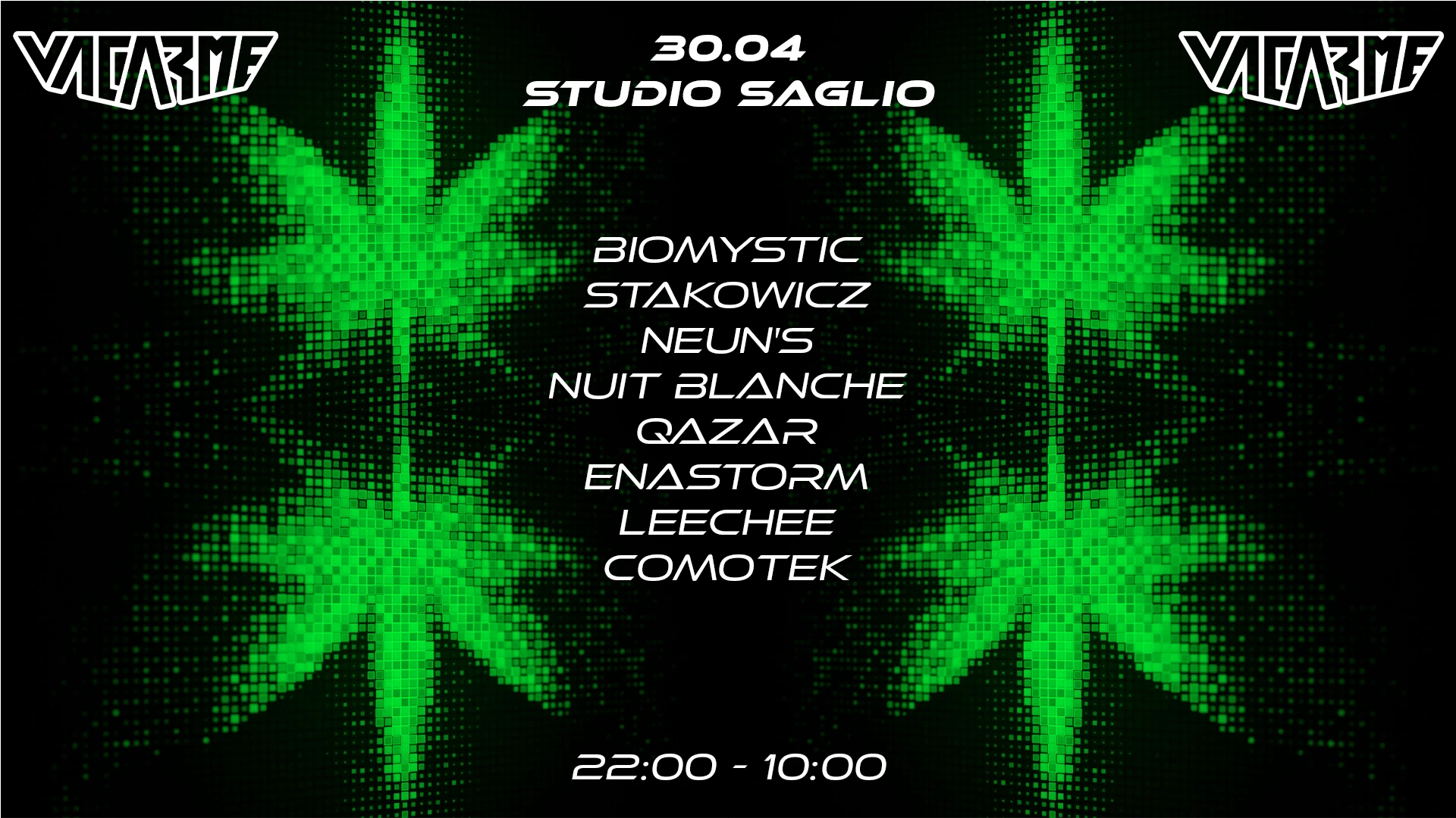 Vacarme Xxl (Event+After) W/ Biomystic, Neun's & Stakowicz !
