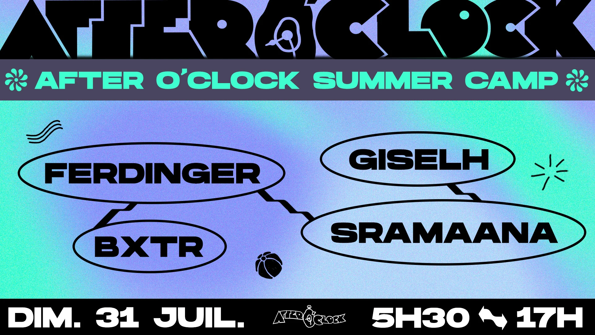 After O'clock Summer Camp : Ferdinger, Bxtr, Giselh, Sramaana
