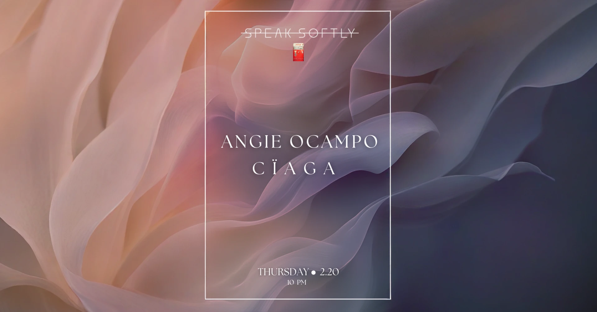 Speak-Softly | Angie Ocampo | C I A G A