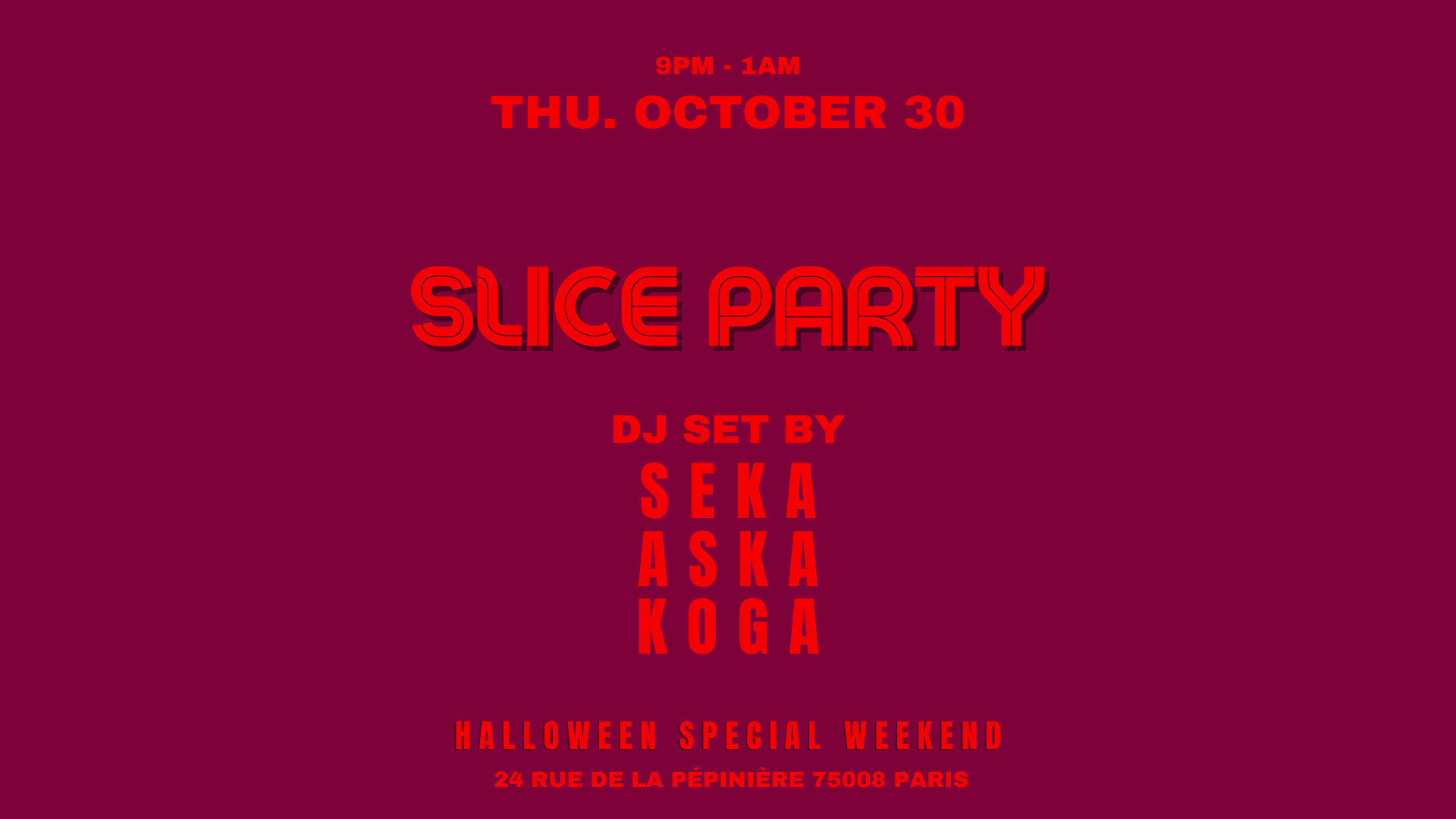 Seka X Aska X Koga - Halloween Night @ Slice Pizza Club