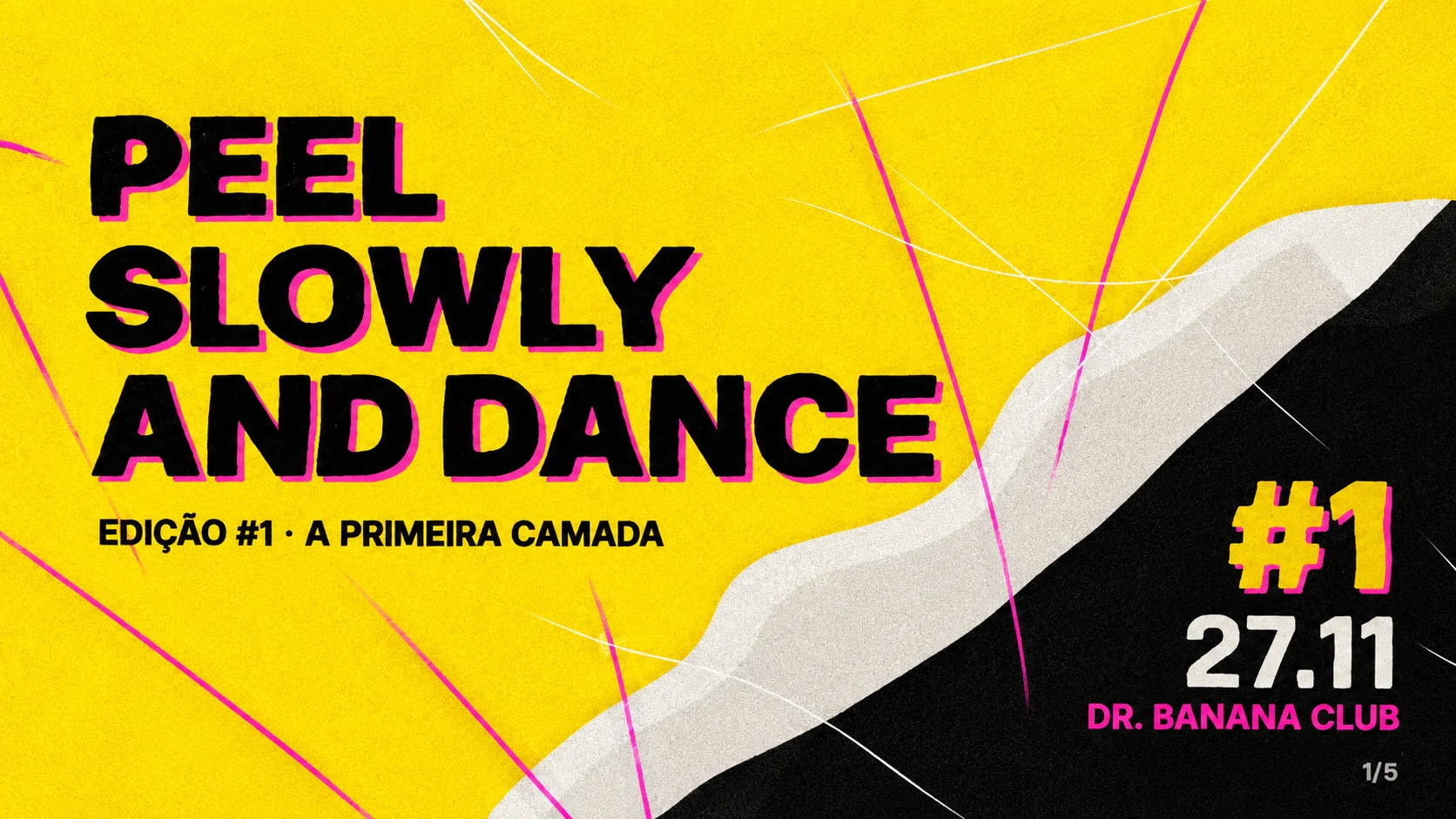 Peel Slowly (And Dance) | Prescrição #0048