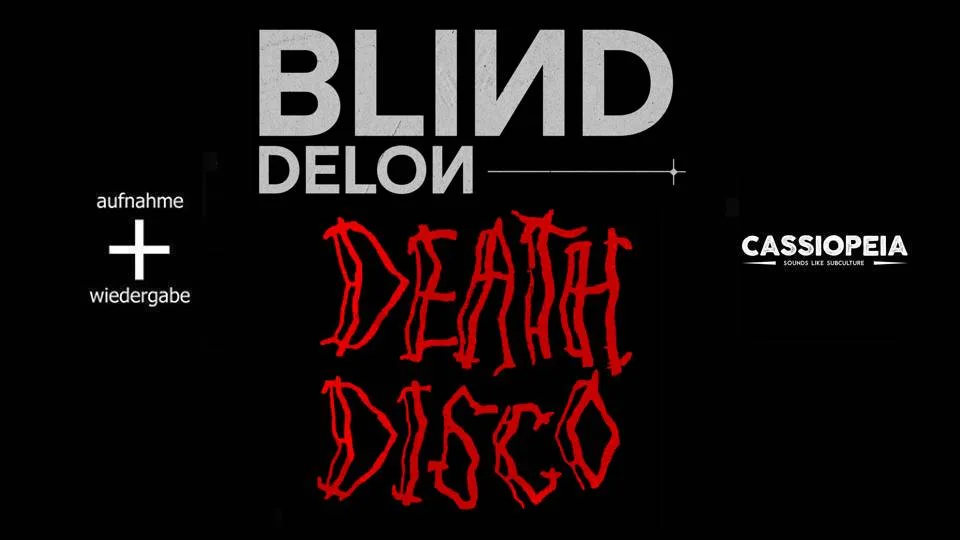 Blind Delon + Death Disco // Cassiopeia, Berlin