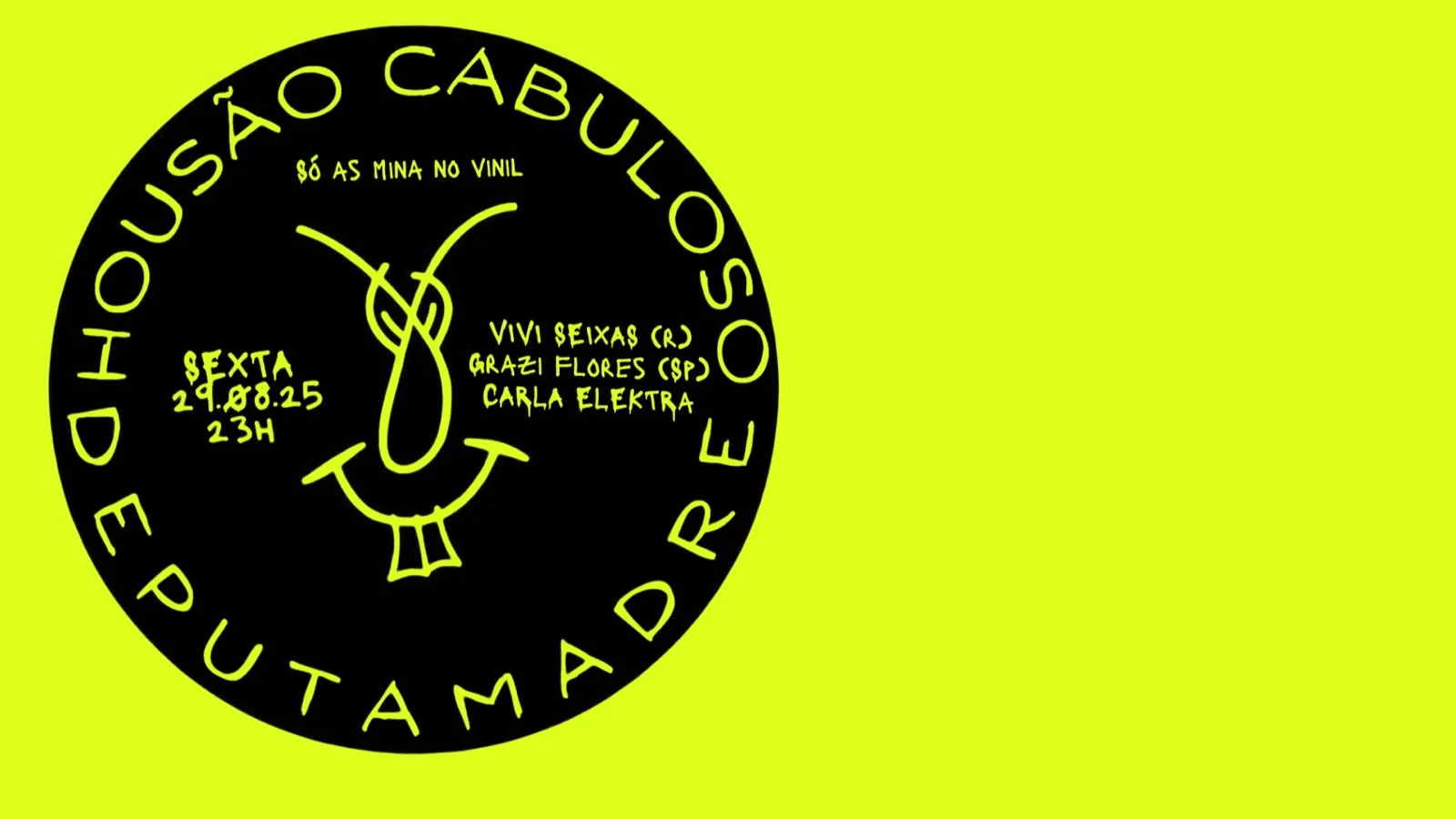 Housão Cabuloso 29/8 Só As Mina No Vinil!
