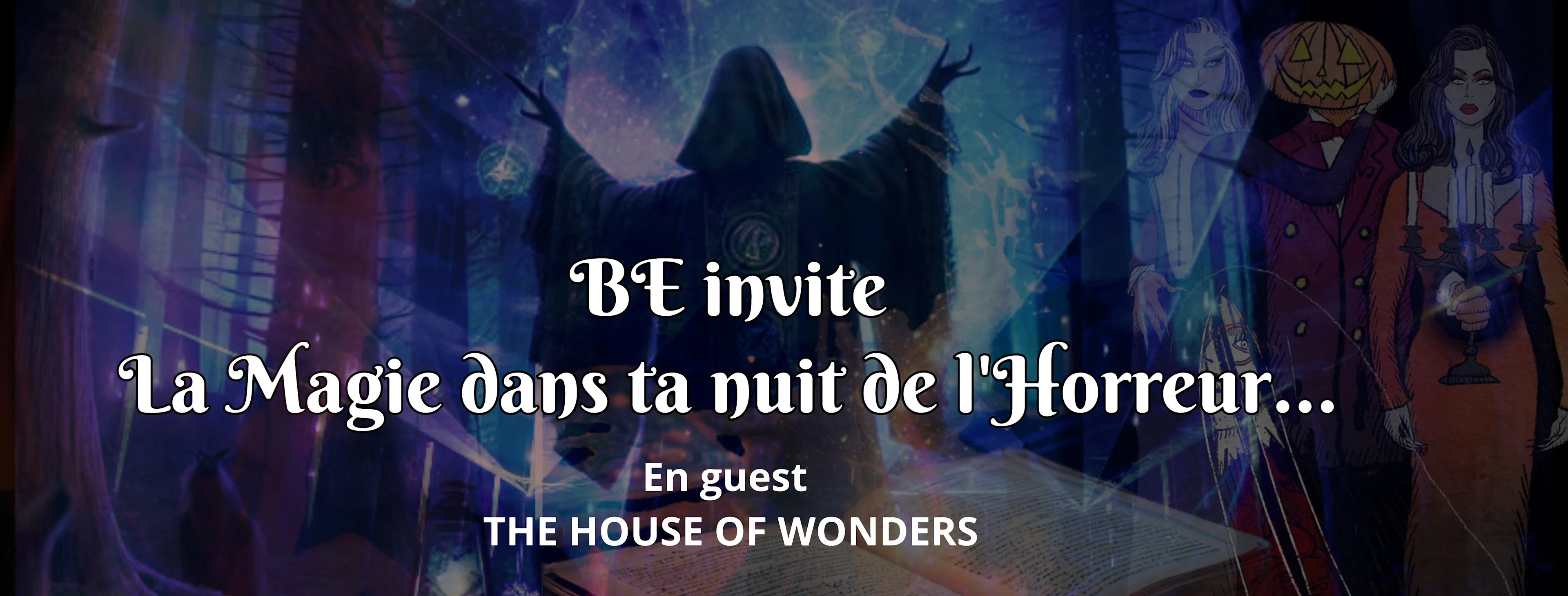 Be Invite La Magie Dans Ta Nuit De L’Horreur