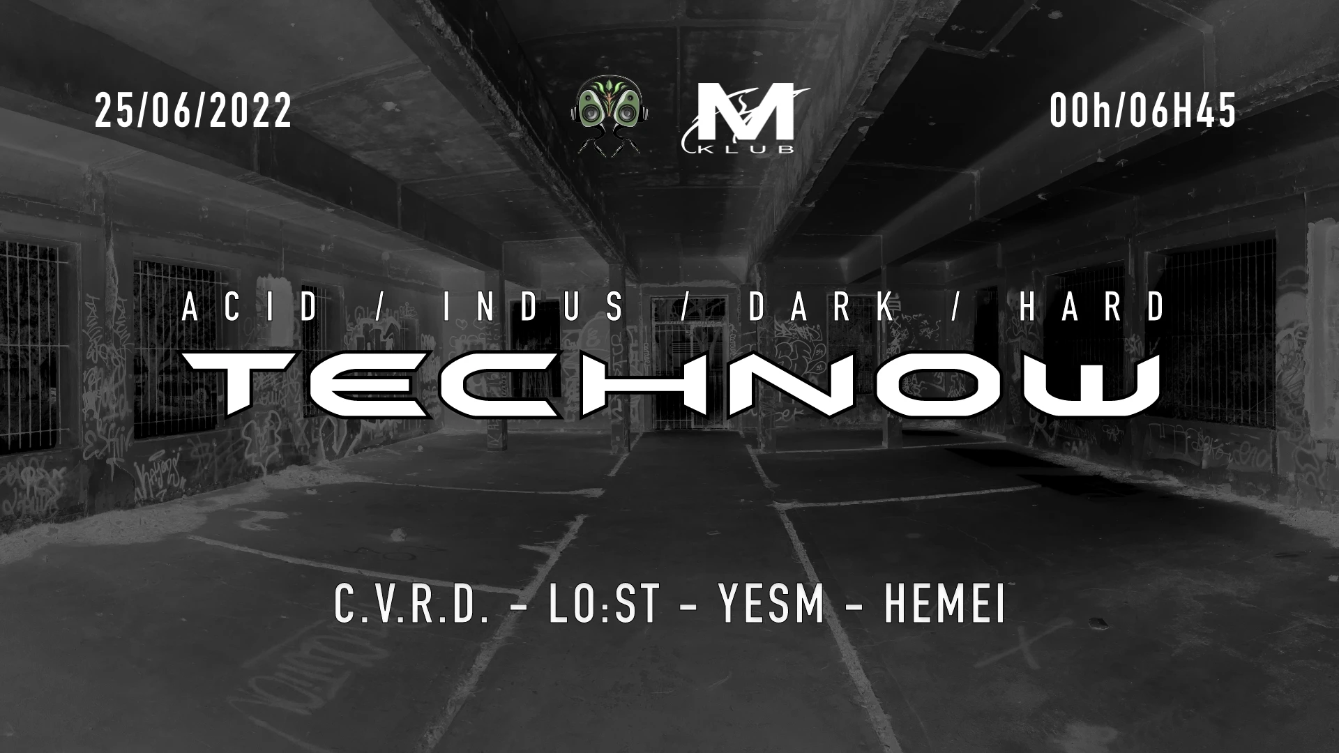 Technow - 25/06/2022 W/  C.V.R.D / Lo:St / Yesm / Hemei