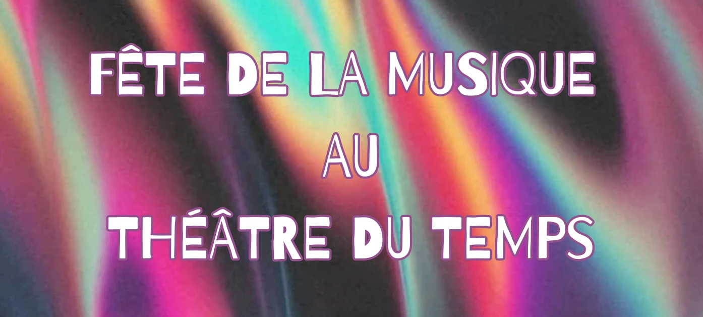 Fête De La Musique Théâtre Du Temps
