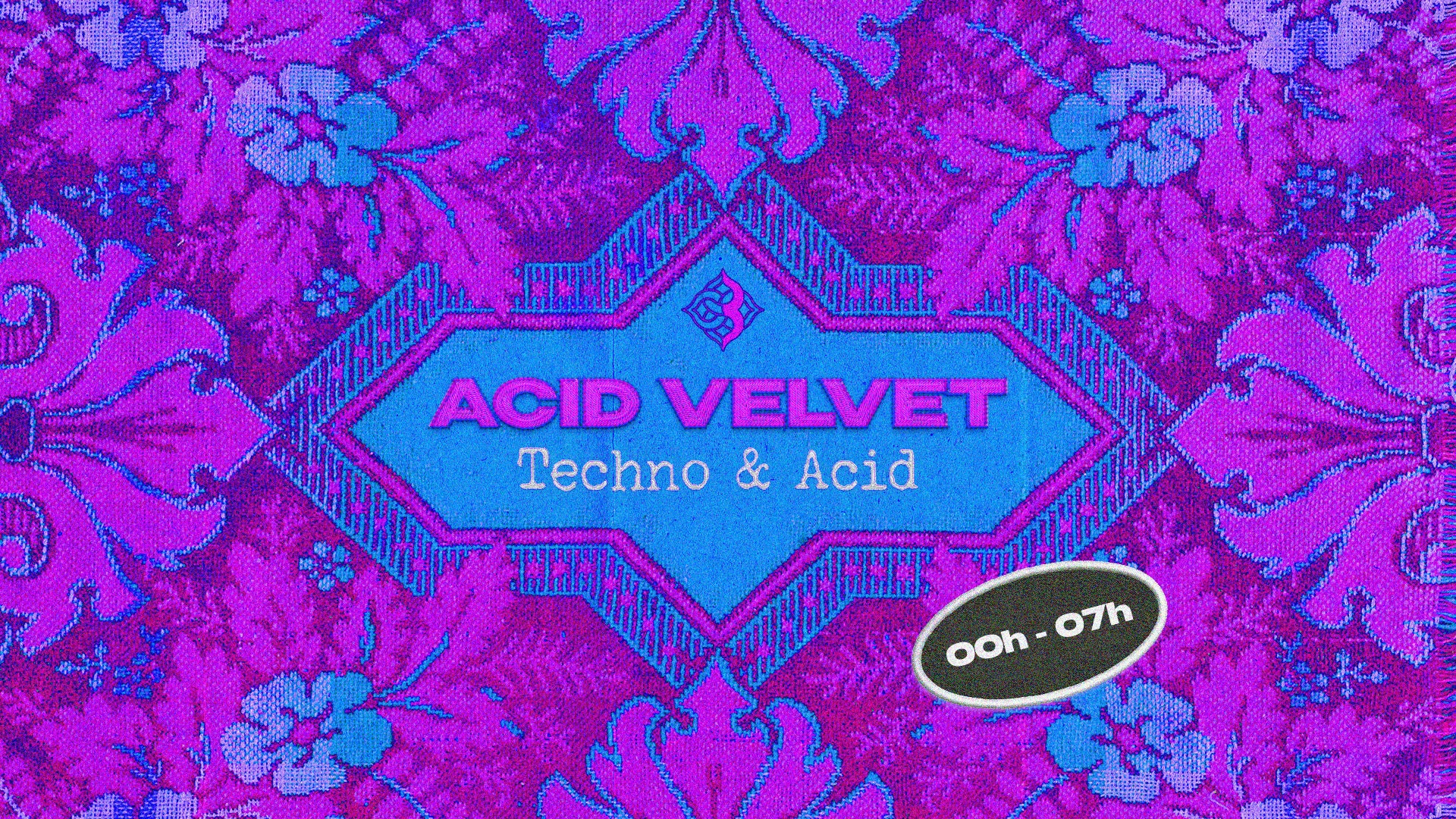 [Ce Soir 00h/07h] Acid Velvet W/ Dj Foulek, Drivr, Yí & Untz