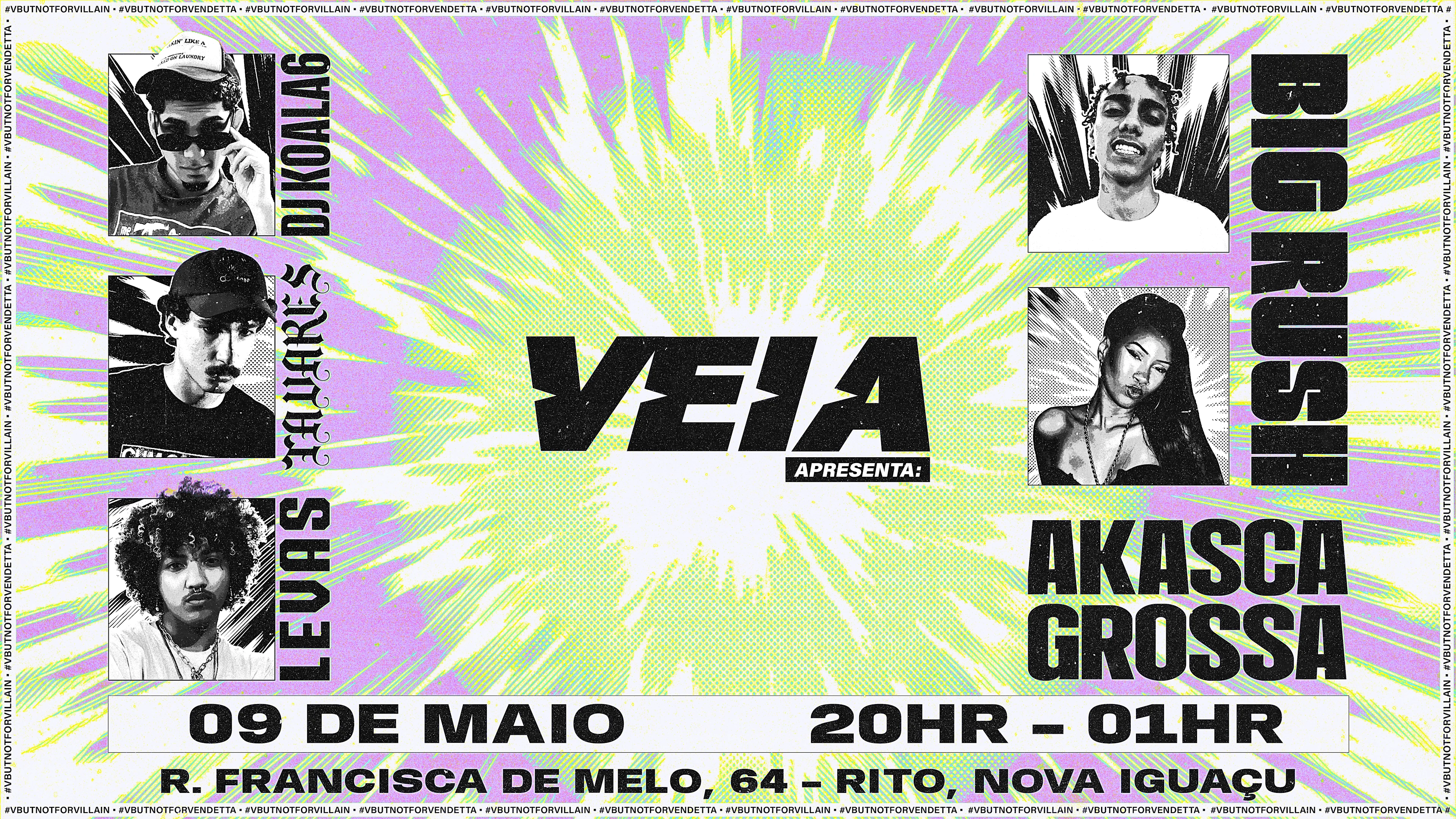 V.E.I.A. Apresenta: Bigrush, Levas, Akasca, Tavares, Djkoala