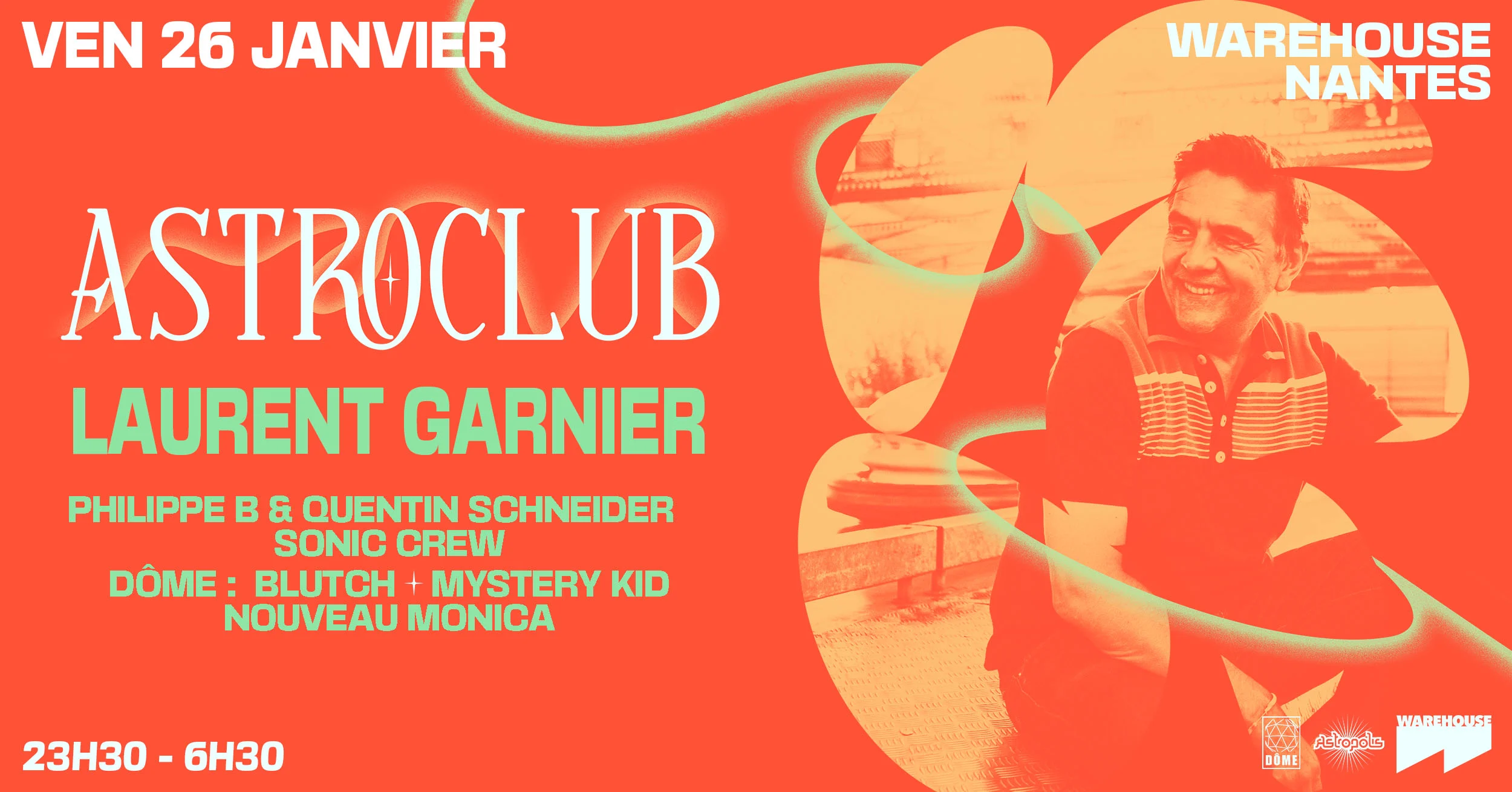 Astroclub : Laurent Garnier & More - Warehouse Nantes