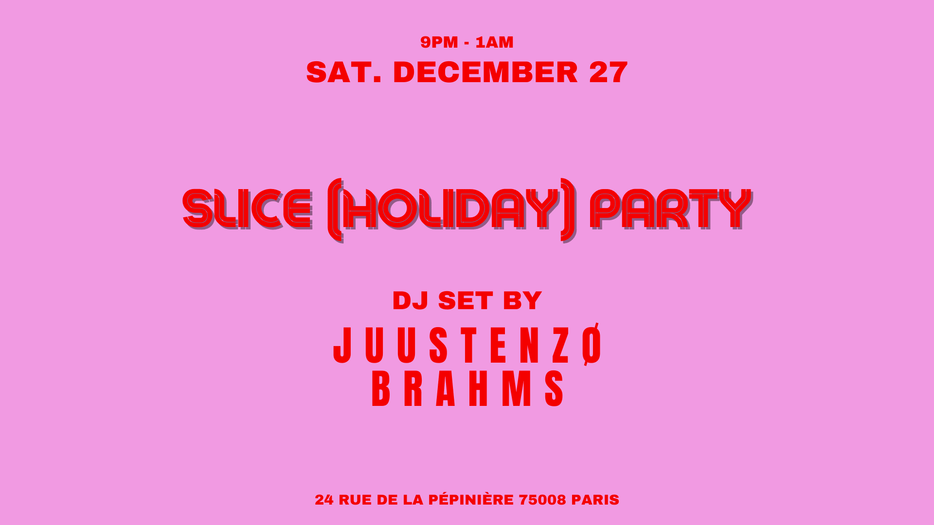 Slice (Holiday) Party// Juustenzø X Brahms @Slice Pizza Club