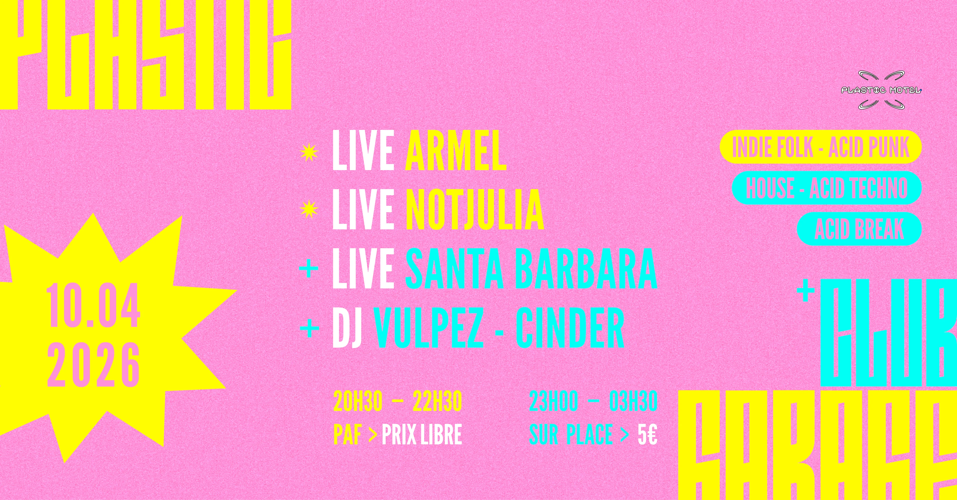 Plastic Garage+Club W/ Armel, Notjulia /+/ Ultratech