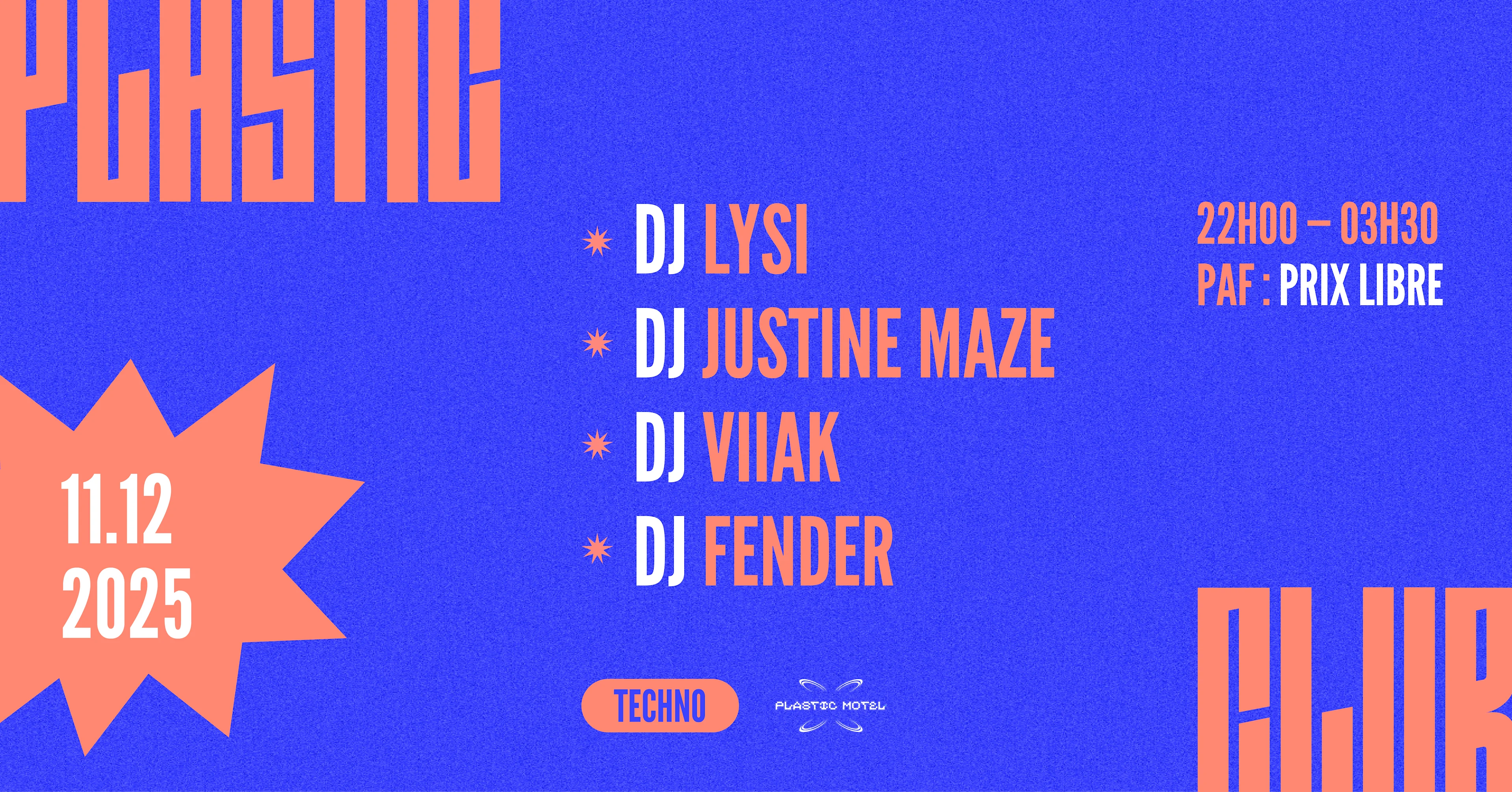 Plastic Club W/ Viiak, Justine Maze, Lysi, Fender