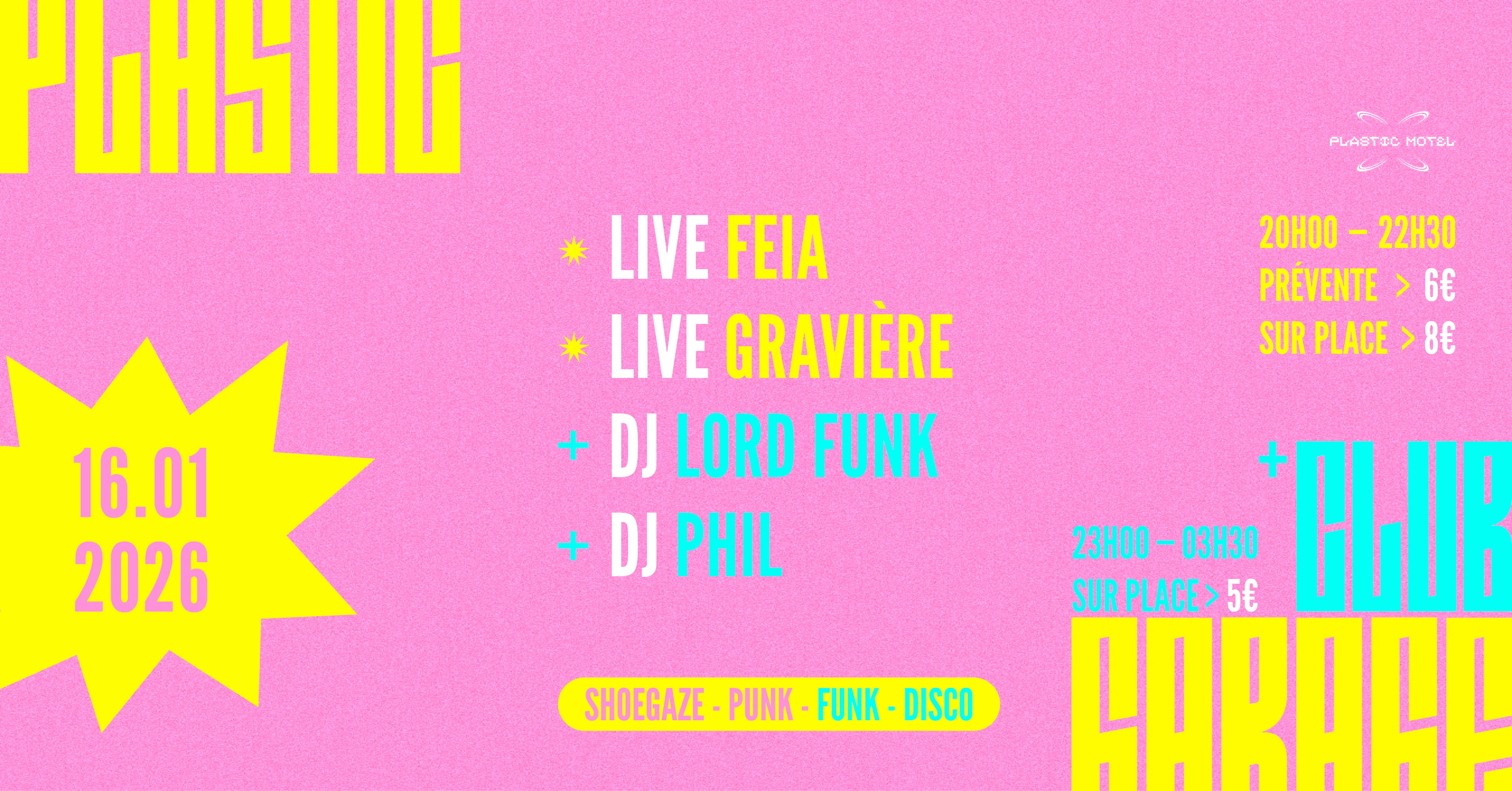 Plastic Garage+Club W/ Gravière, Feia /+/ Lord Funk, Phil