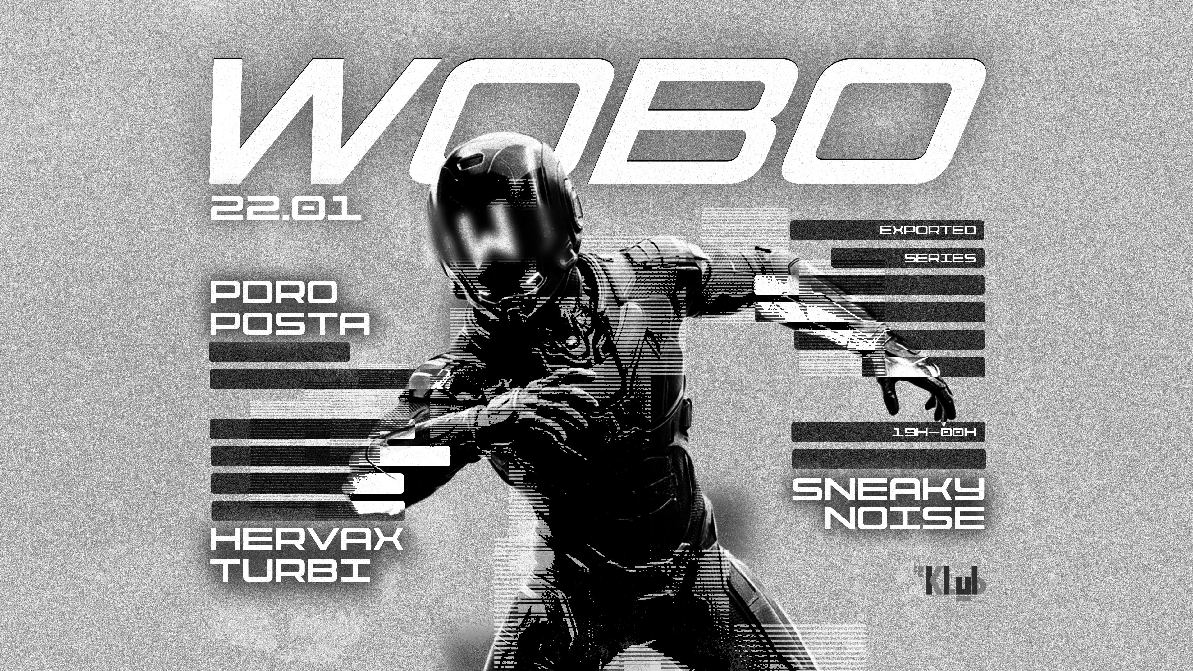 Wobo : Klub W/ Pdro, Hervax, Turbi, Posta & Sneaky Noise
