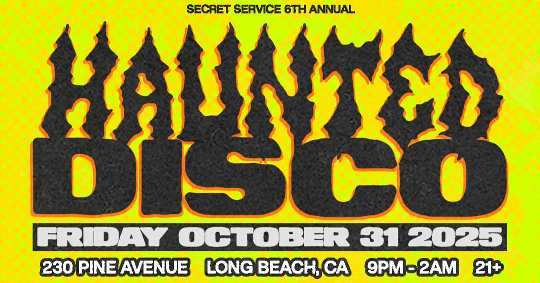 Secret Service Presents: 6th Annual Haunted Disco Long Beach