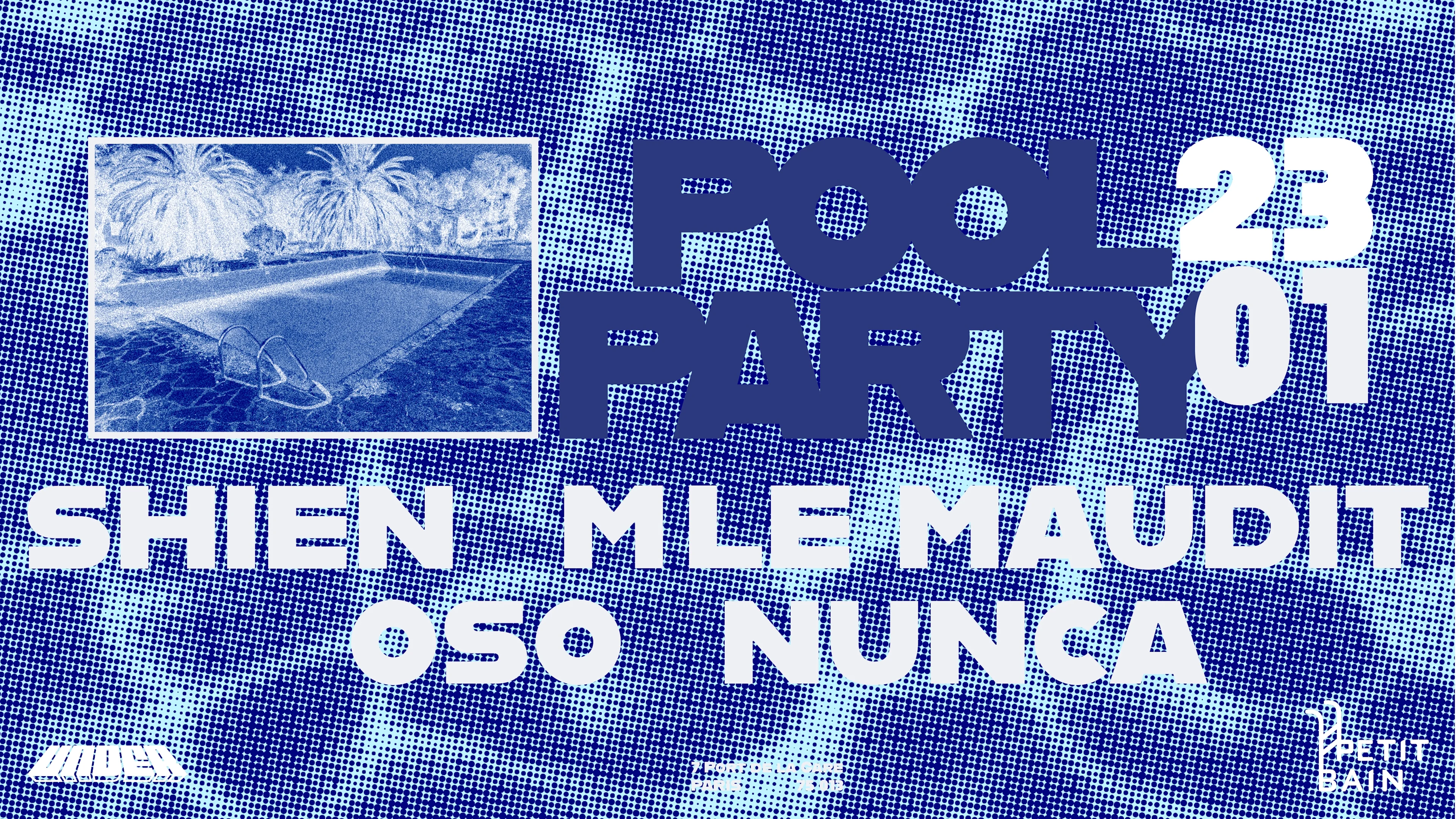 Pool Party : Shien + Oso + M Le Maudit + Nunca