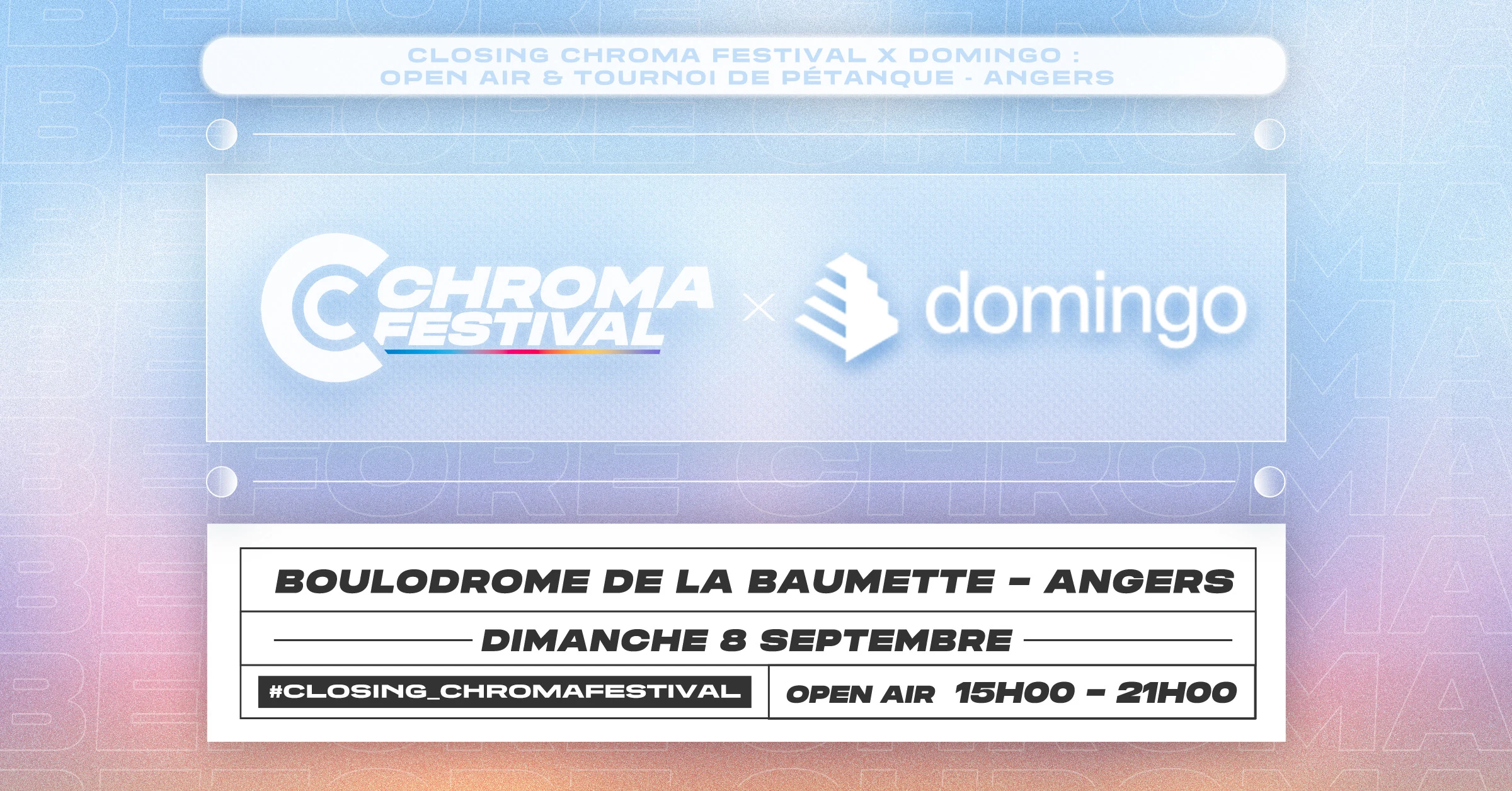 Closing Chroma X Domingo  :  Open Air X Petanque - Angers
