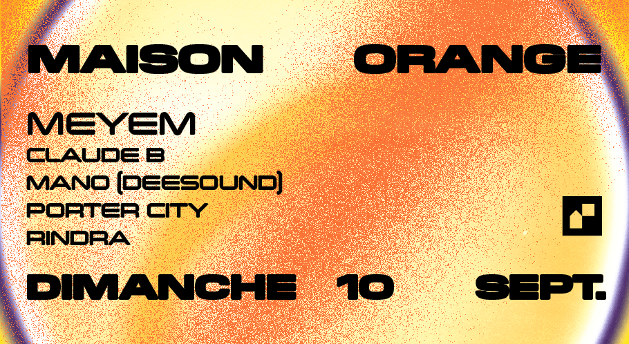 Maison Orange - Sunday Birthday - 10 Septembre