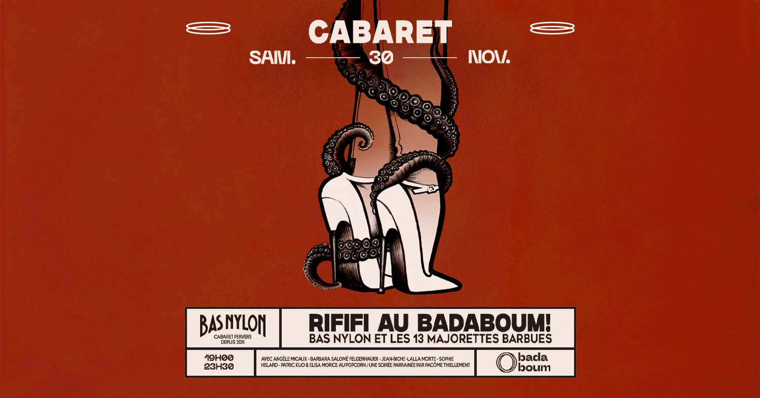 Cabaret Bas Nylon Présente Rififi Au Badaboum