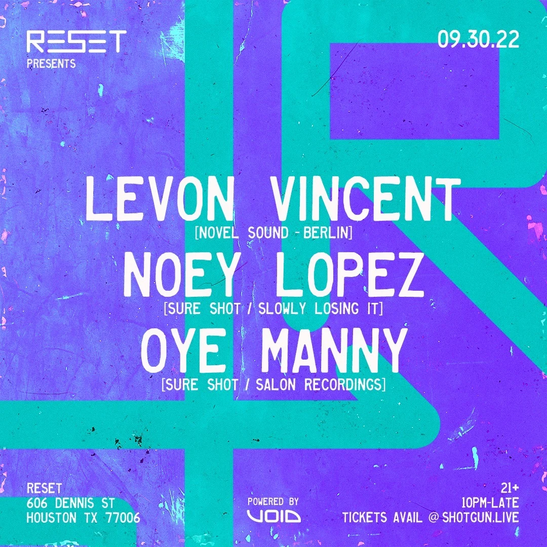 Reset Presents Levon Vincent With Noey Lopez And Oye Manny