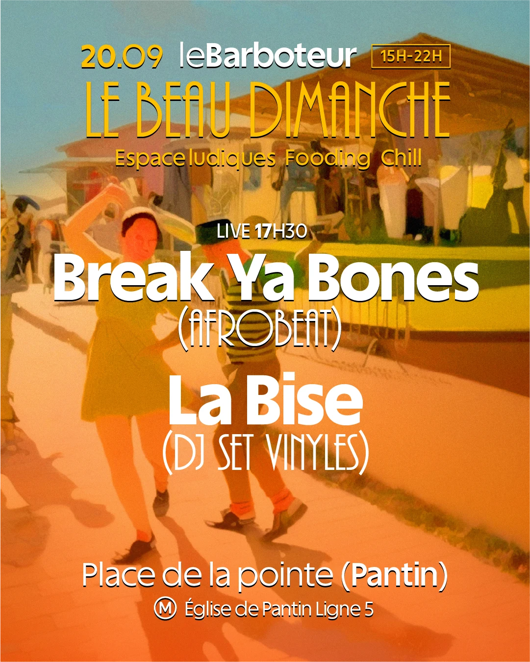 Le Beau Dimanche : Break Ya Bones (Live) + Dj La Bise