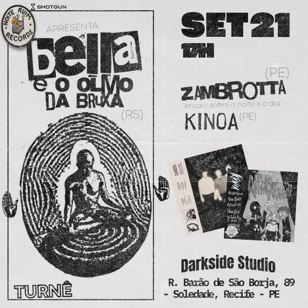 Noite Ruim Apresenta: Bella + Zambrotta + Kinoa